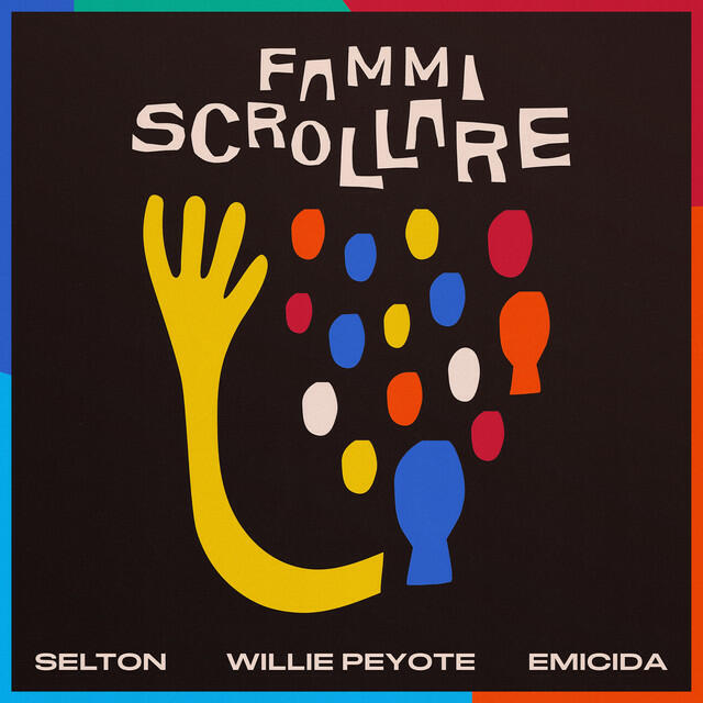 Willie Peyote, Selton, Emicida - Fammi Scrollare (feat. Willie Peyote & Emicida)