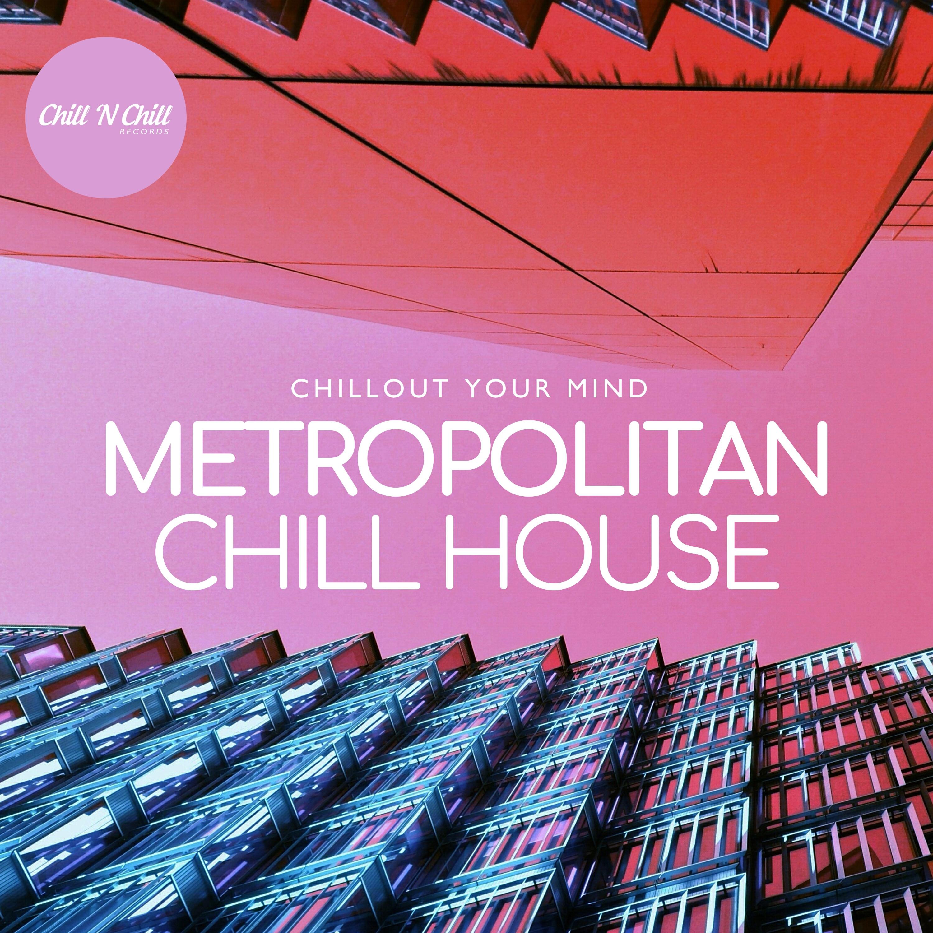 Metropolitan Chillhouse: Chillout Your Mind