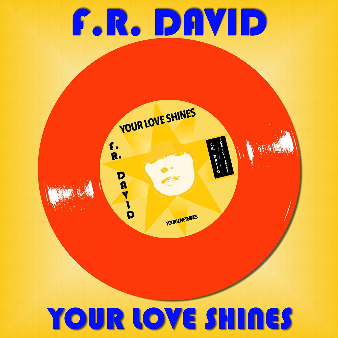 Альбом Your Love Shines исполнителя F.R. David