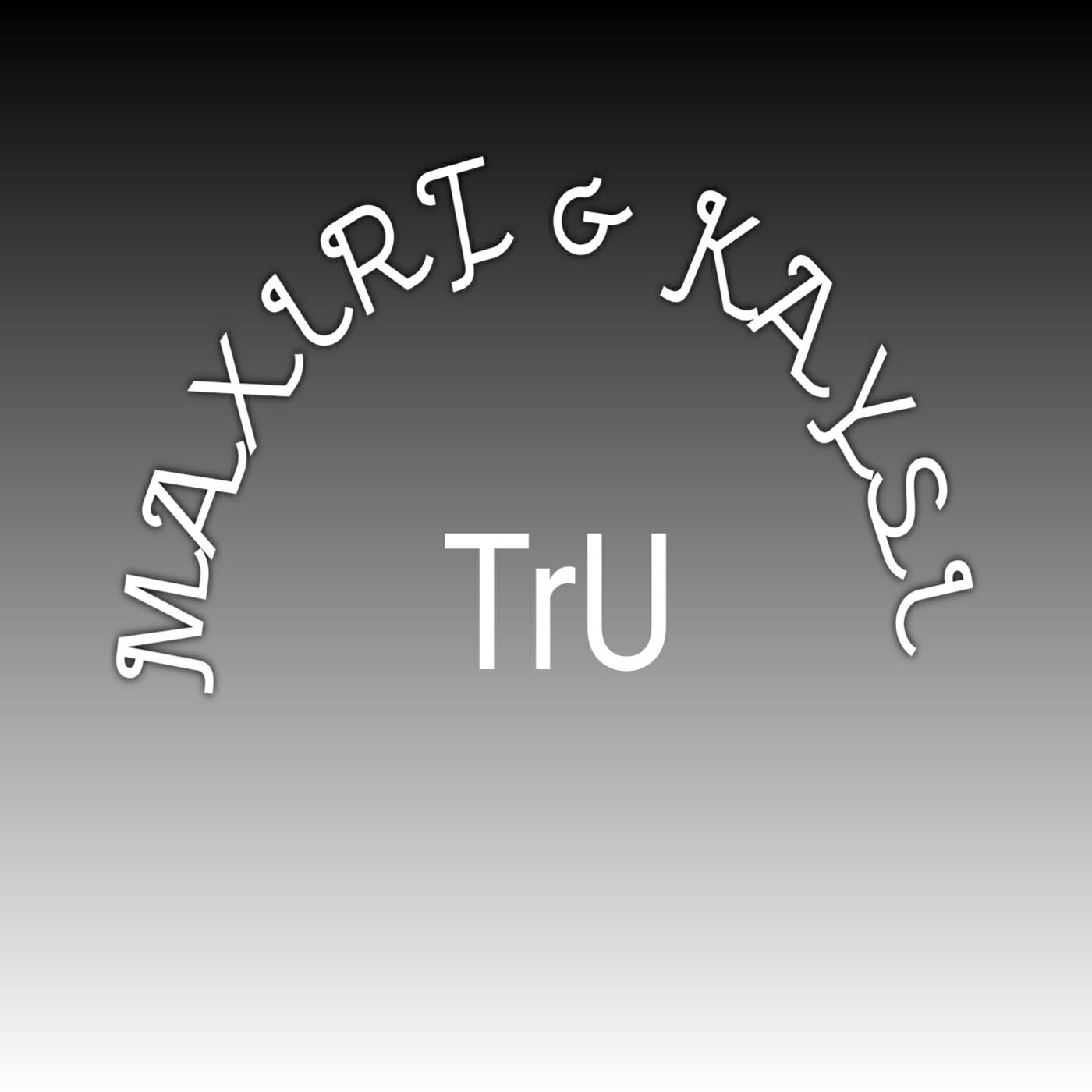 MAXIRT, Kaysi - Tru