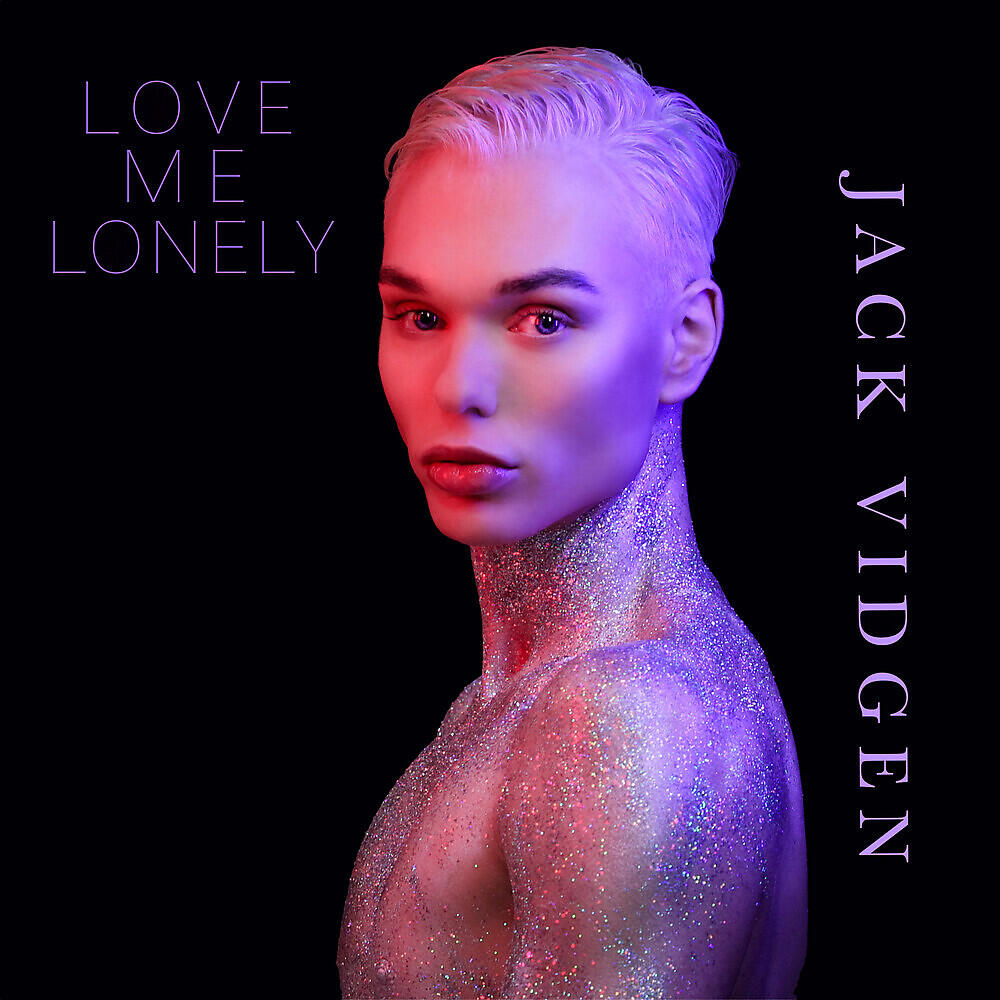 Альбом Love Me Lonely исполнителя Jack Vidgen