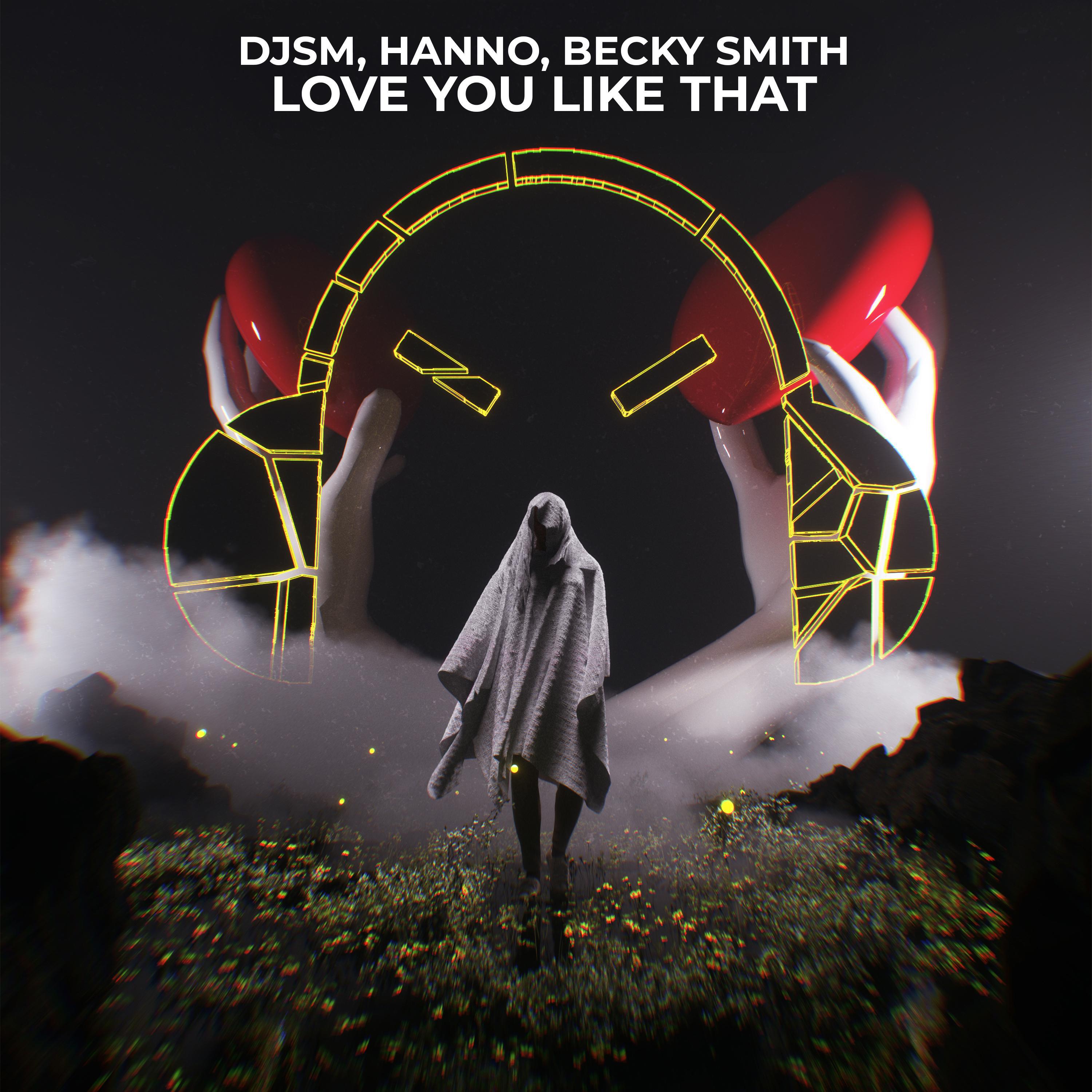 DJSM, Hanno, Becky Smith - Love You Like That