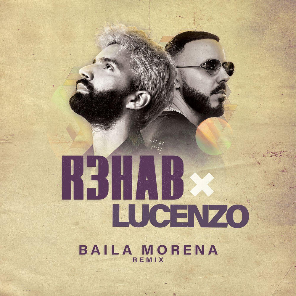 Альбом Baila Morena (R3HAB Remix) исполнителя Lucenzo, R3hab