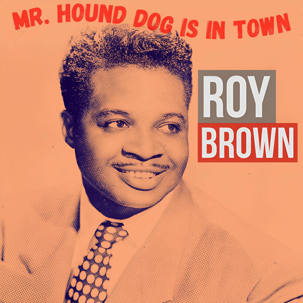 Альбом Mr. Hound Dog Is in Town исполнителя Roy Brown