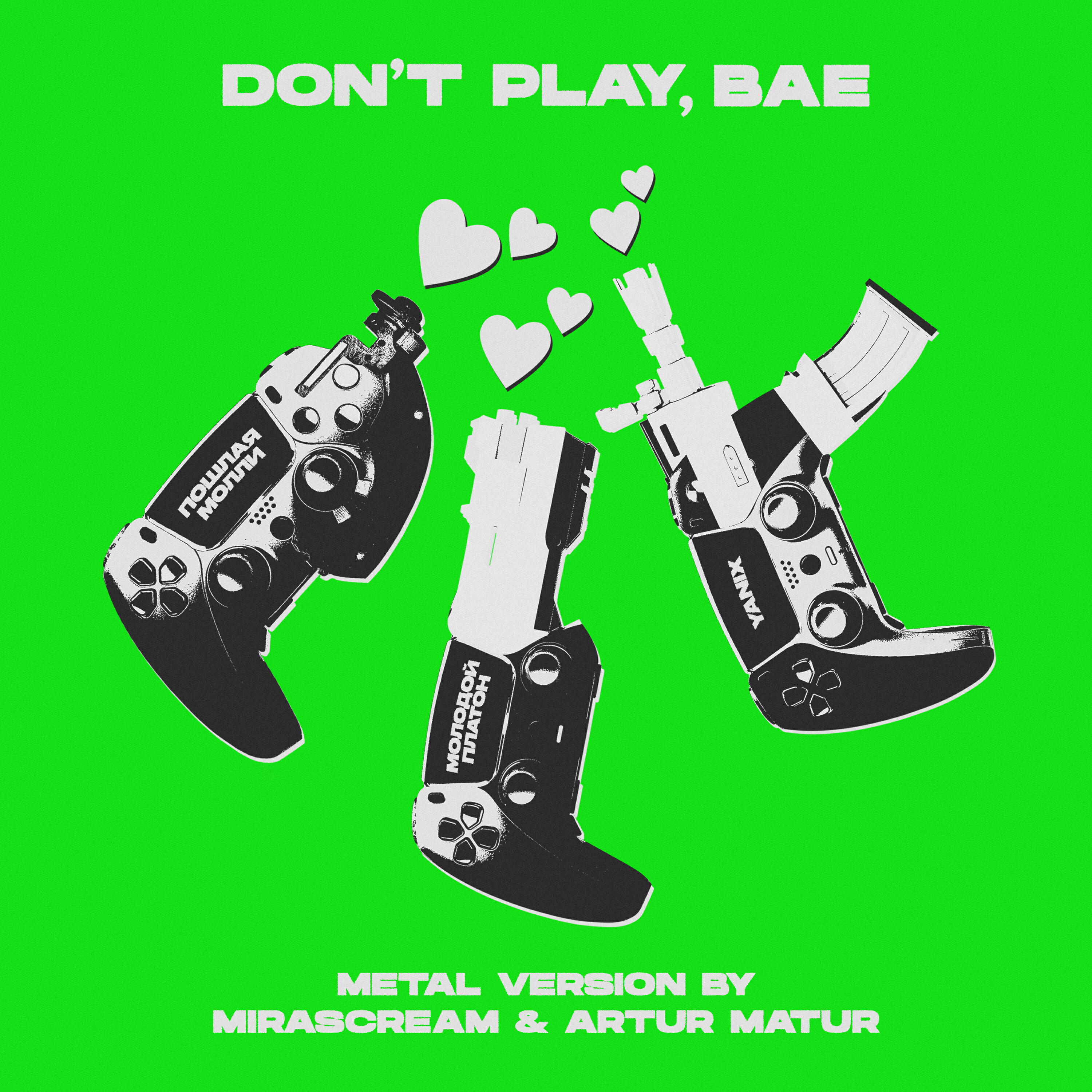 DON’T PLAY BAE (Metal Version by MIRASCREAM & Artur Matur)