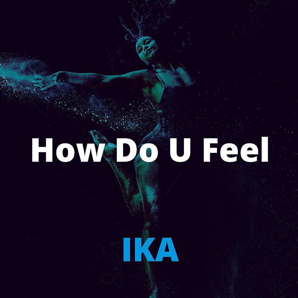 How Do U Feel