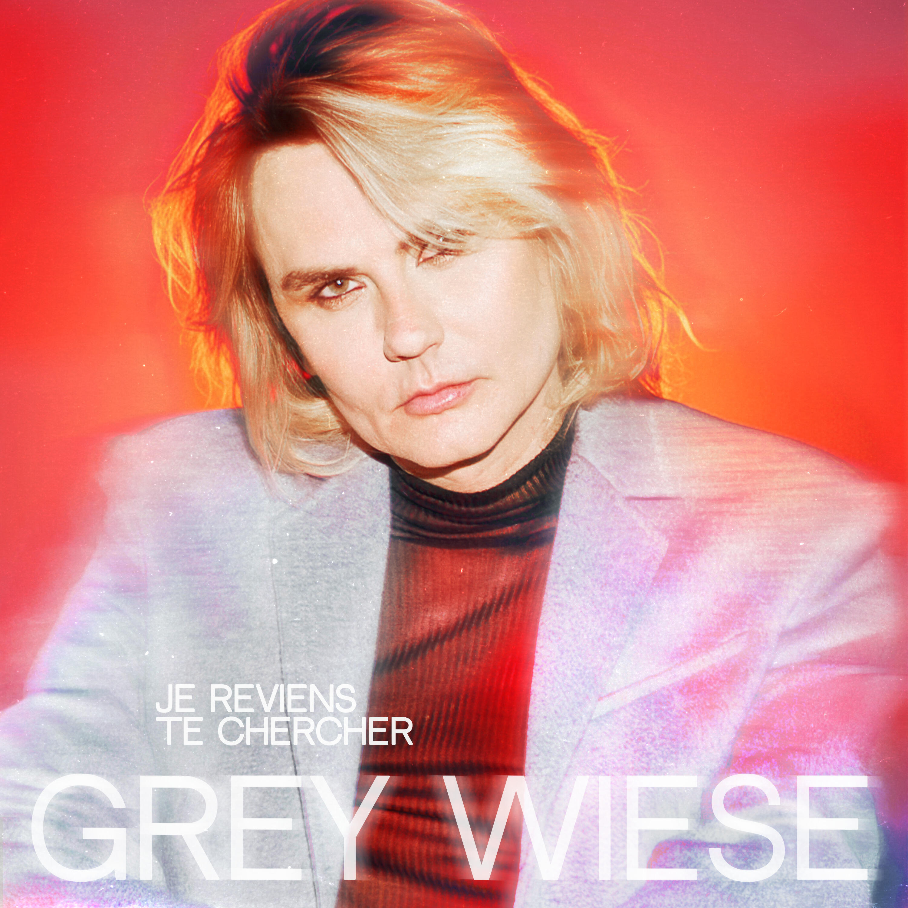 Grey Wiese - Je reviens te chercher