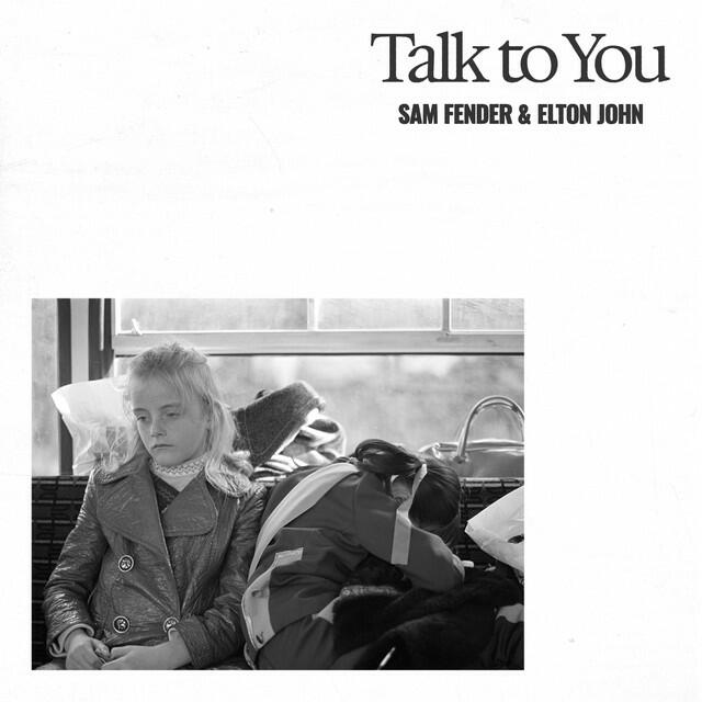 Альбом Talk To You (ft. Elton John) исполнителя Elton John, Sam Fender