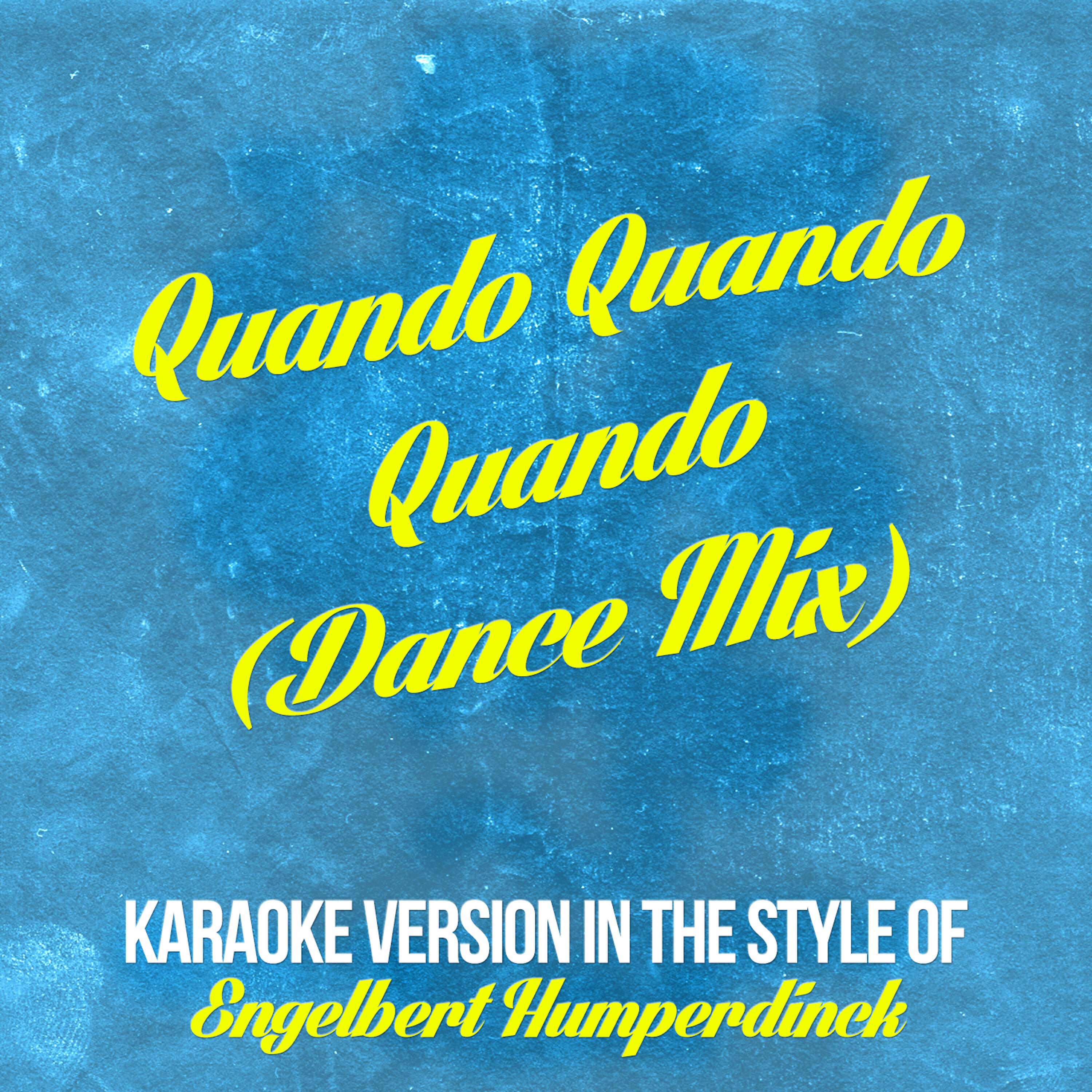 Quando Quando Quando (Dance Mix) [In the Style of Engelbert Humperdinck] [Karaoke Version] - Single