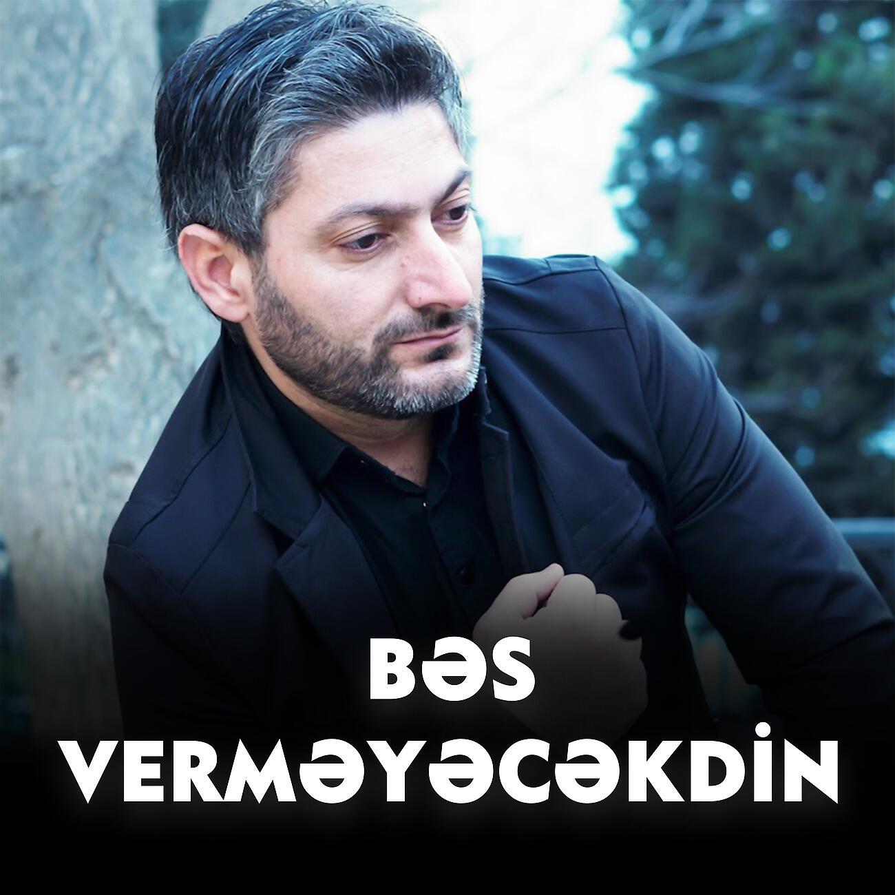Bəs verməyəcəkdin