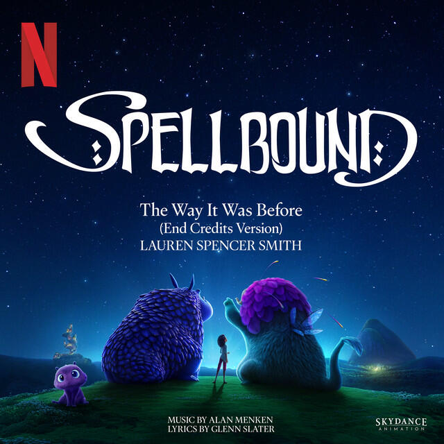 The Way It Was Before (End Credits Version) [From the Skydance Animation Film “Spellbound”]