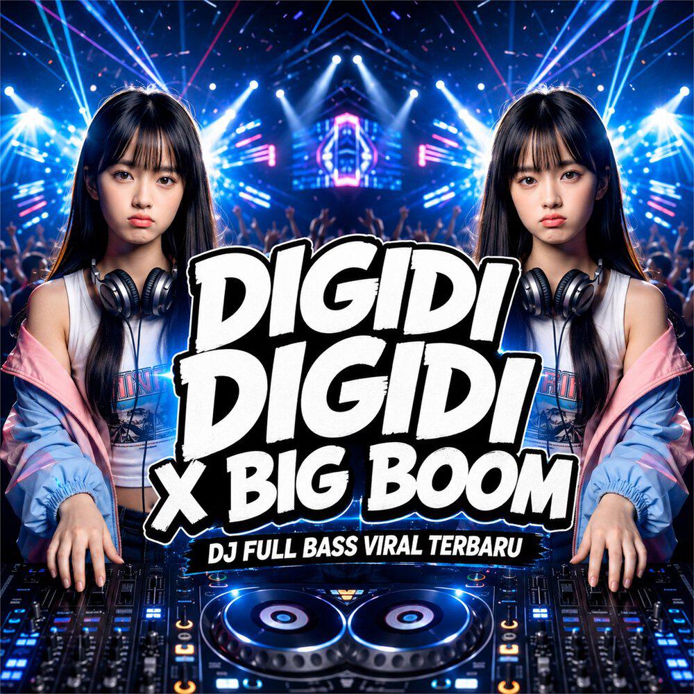 DJ DIGIDI DIGIDI X BIG BOOM (FULL BASS GACOR)