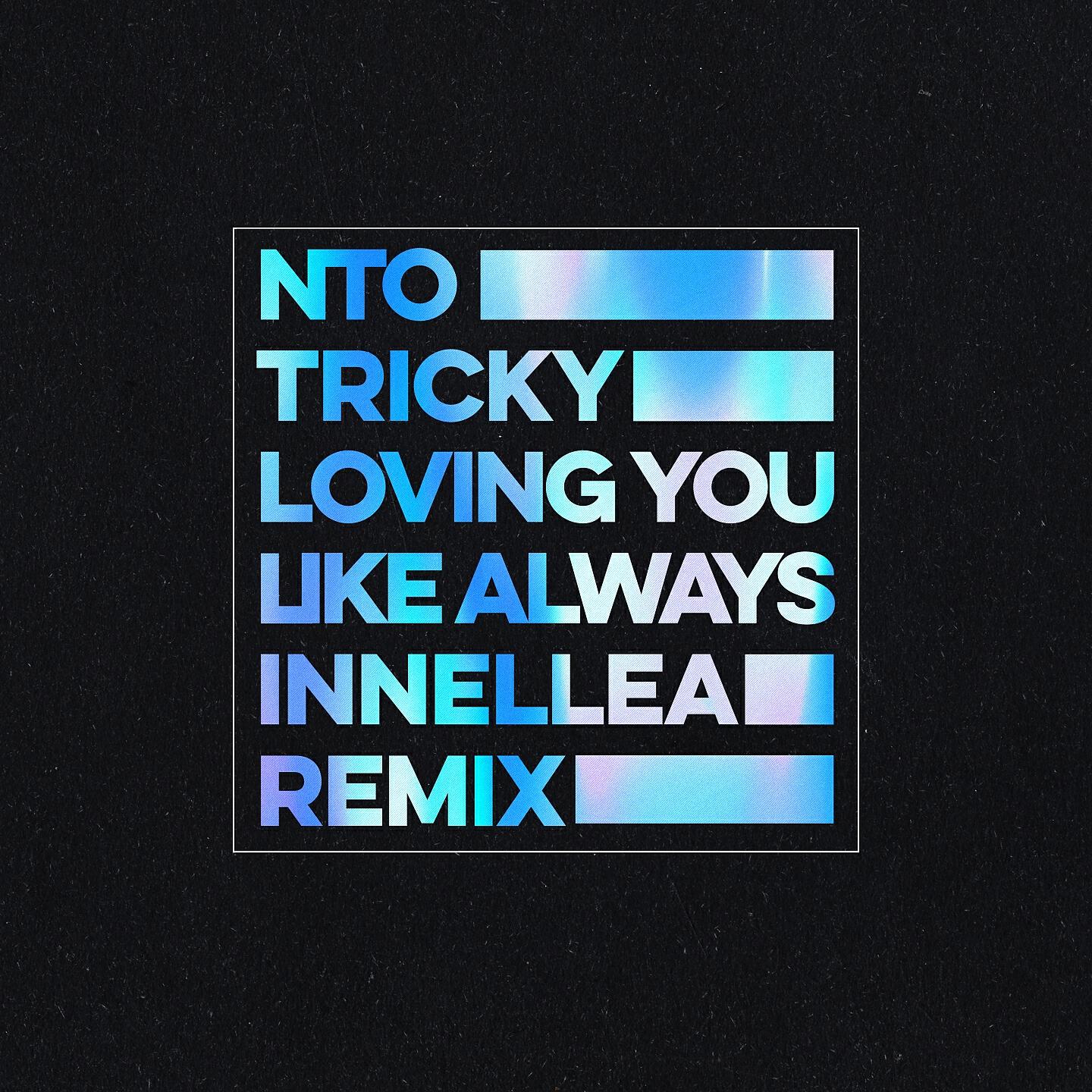 Tricky, Marta, NTO - Loving You Like Always (Innellea Remix)