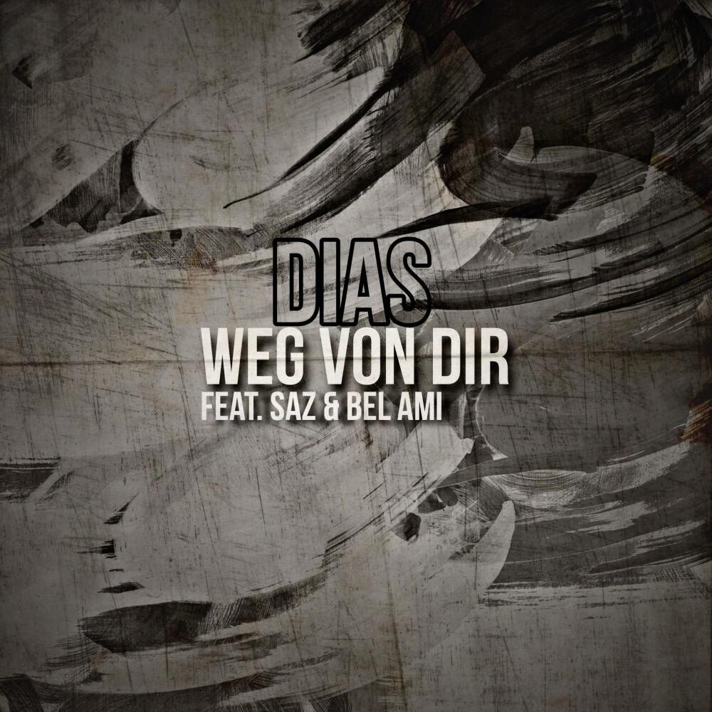 Dias, Saz, Bel Ami - Weg von dir