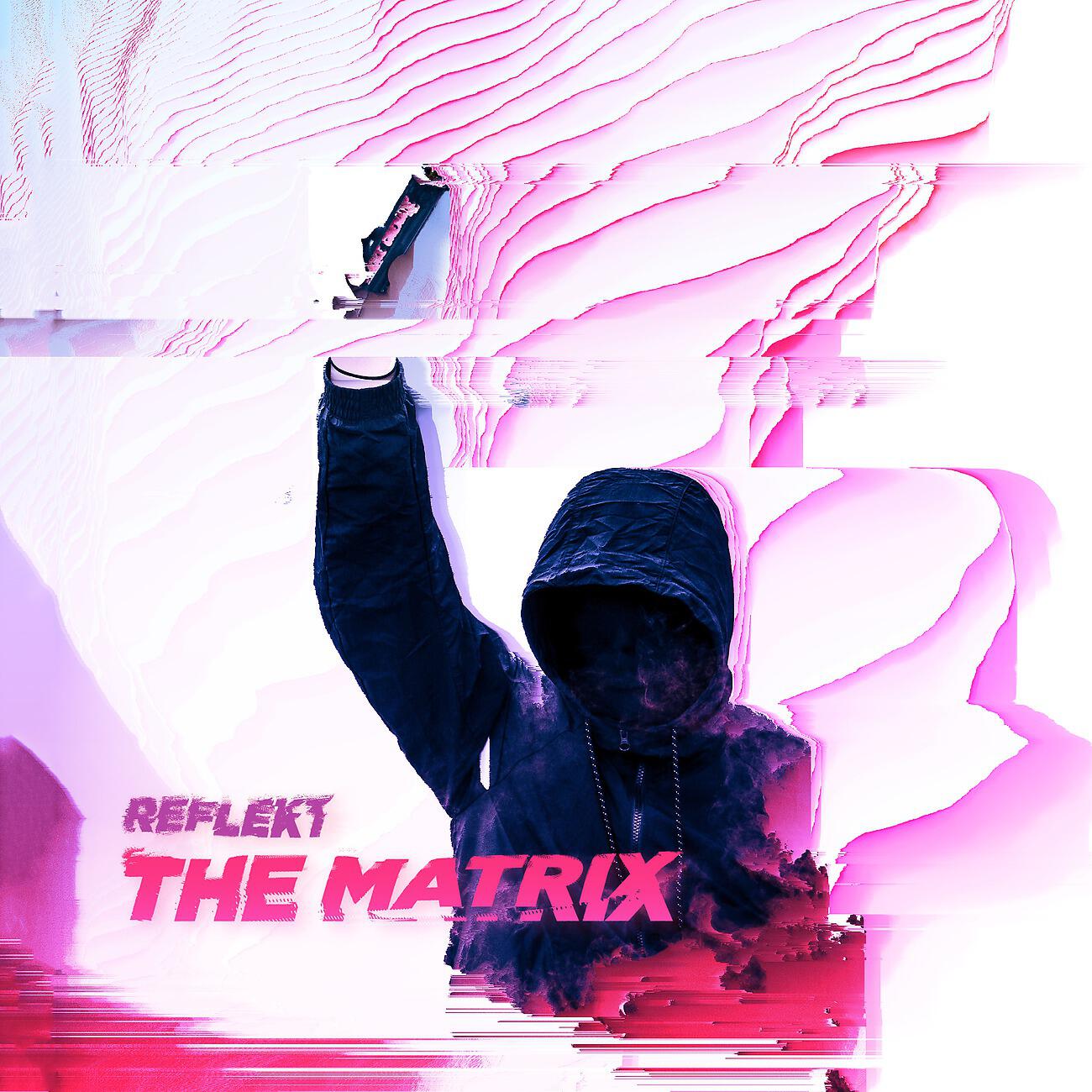 Альбом The Matrix исполнителя Reflekt