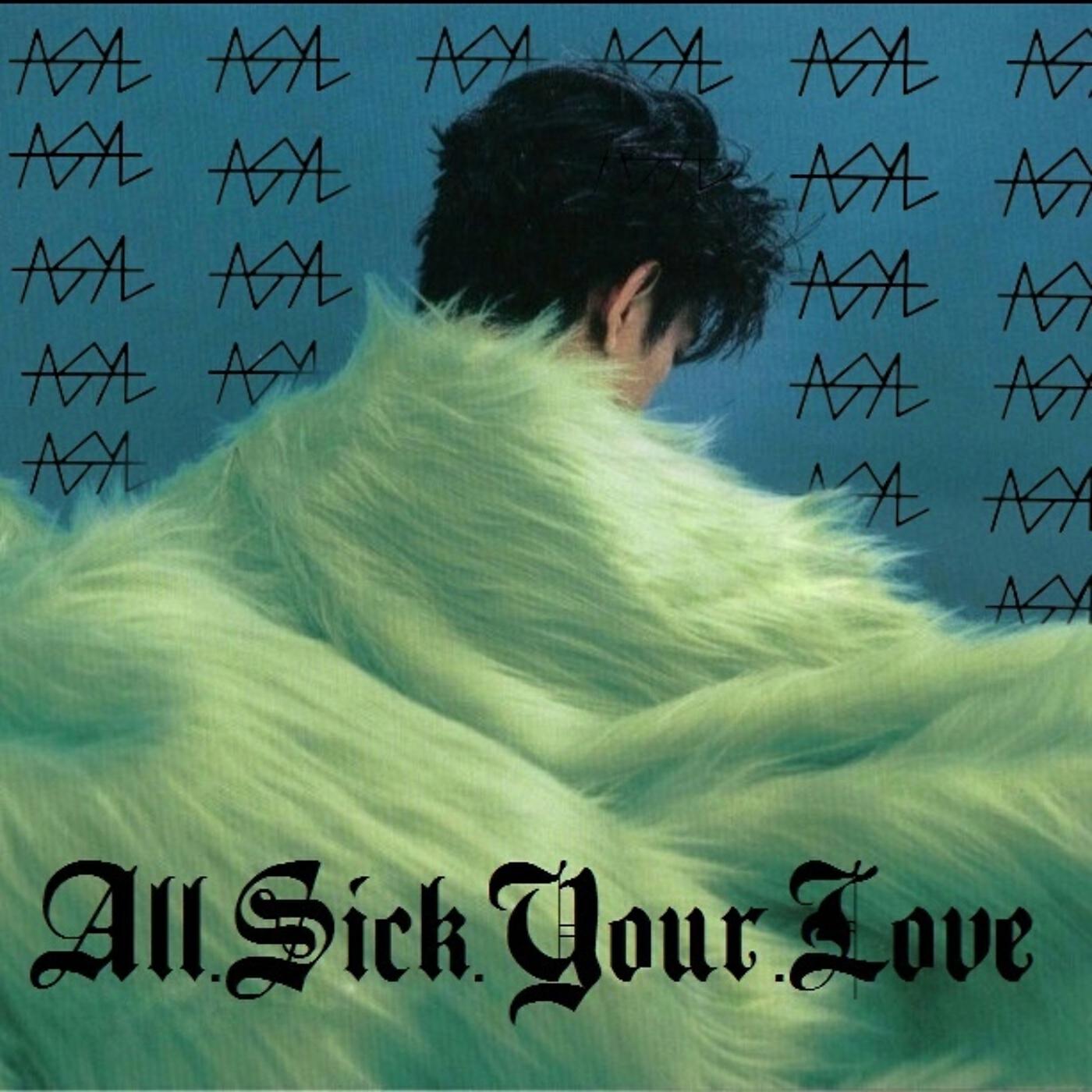 Asyl - All.Sick.Your.Love