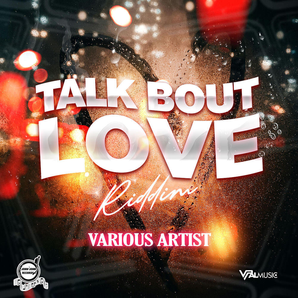 Альбом Talk About Love Riddim исполнителя Various Artists, BADDA GENERAL, Delly Ranx, Galaxy P, MediSun, Ras Shiloh, TruVice, Turbulence, Anthony Cruz, Anthony Malvo
