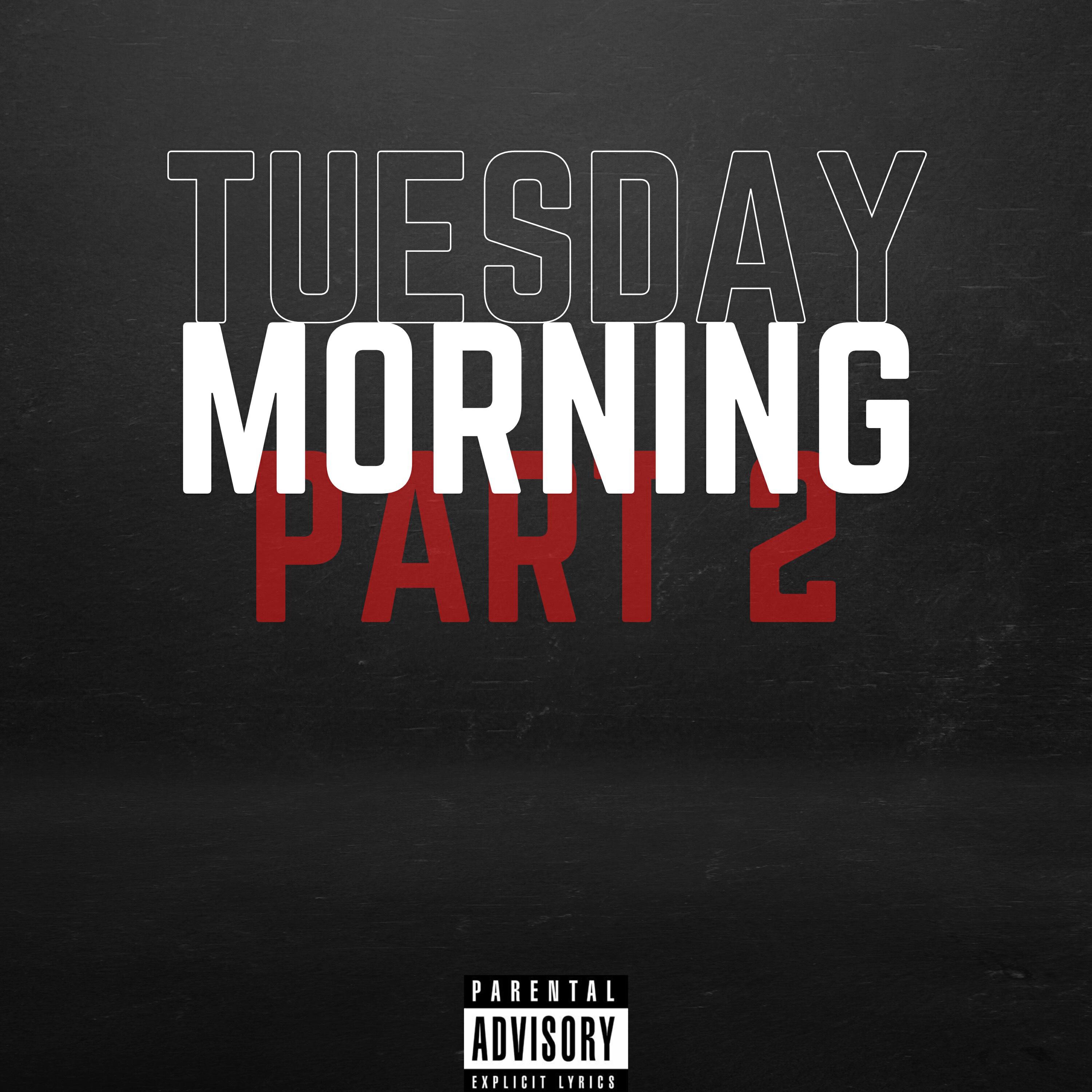 Tuesday Morning, Pt. 2
