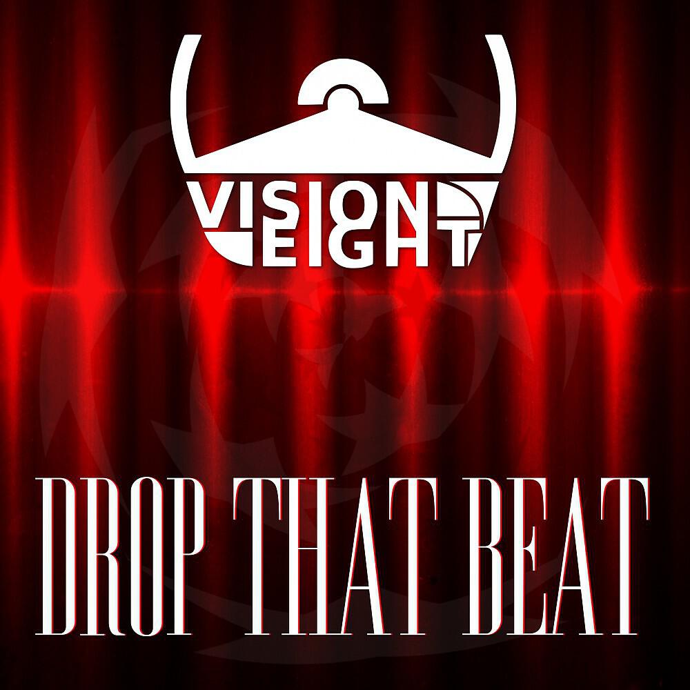 Альбом Drop That Beat исполнителя Visioneight