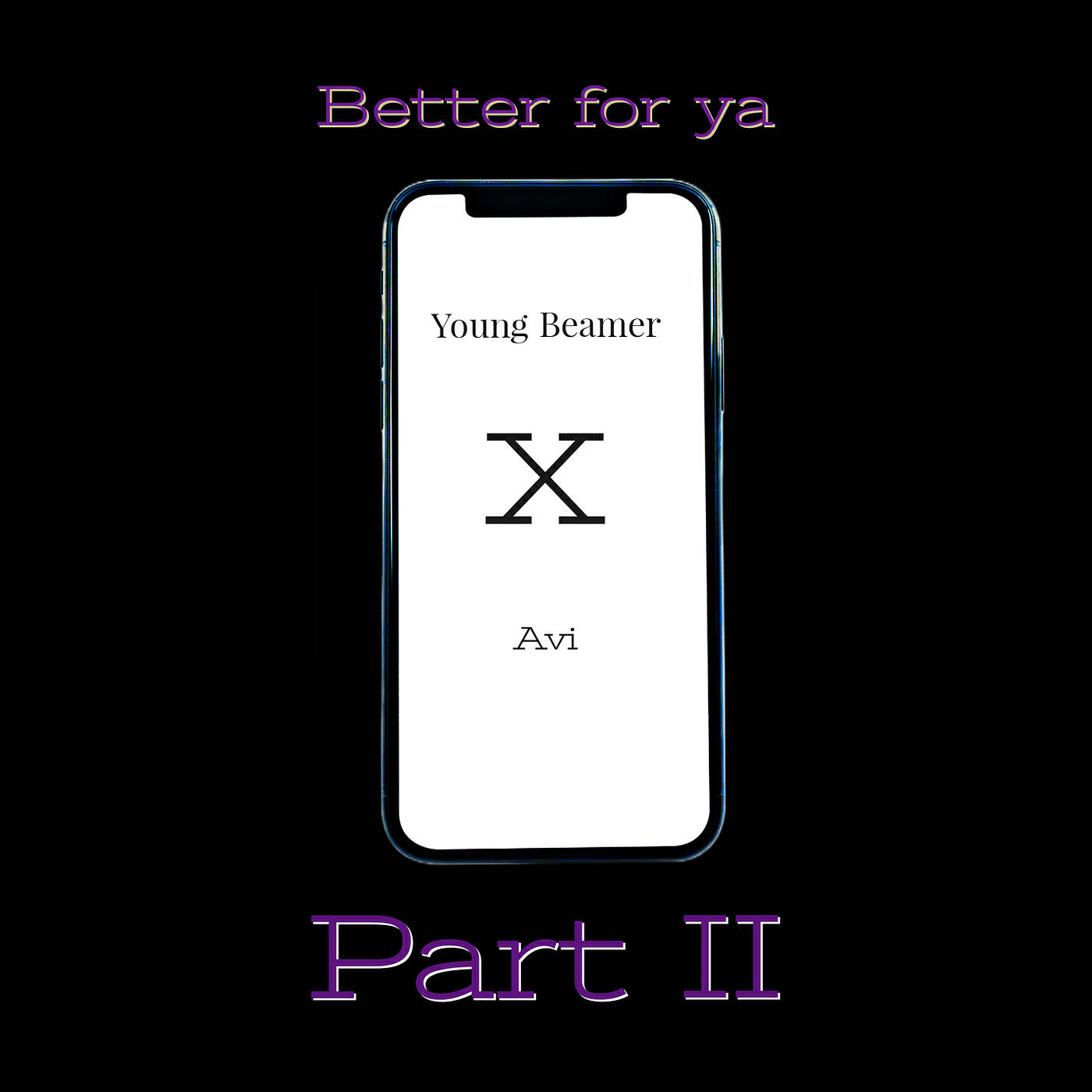 Better for Ya, Pt. 2