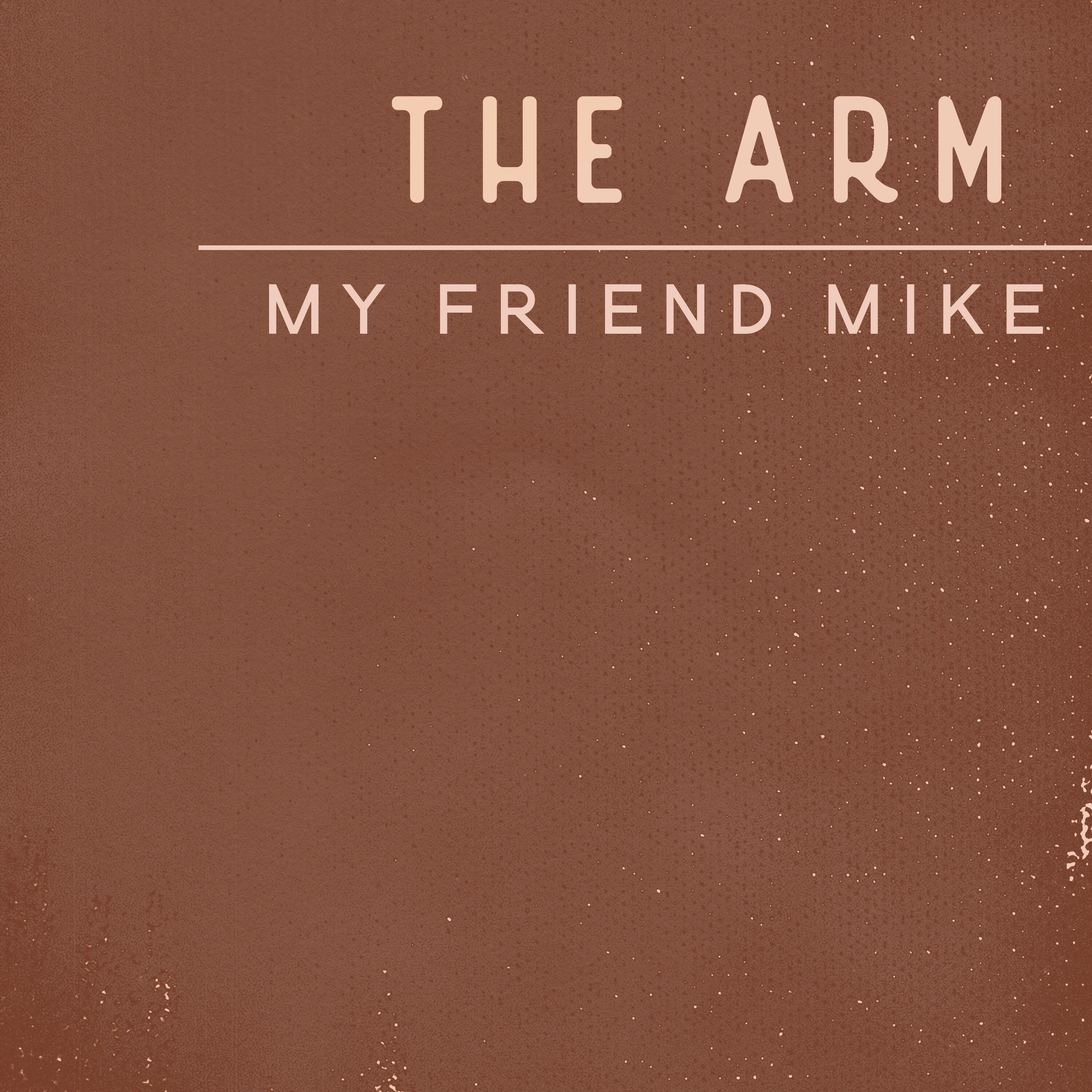 Альбом My Friend Mike исполнителя Arm