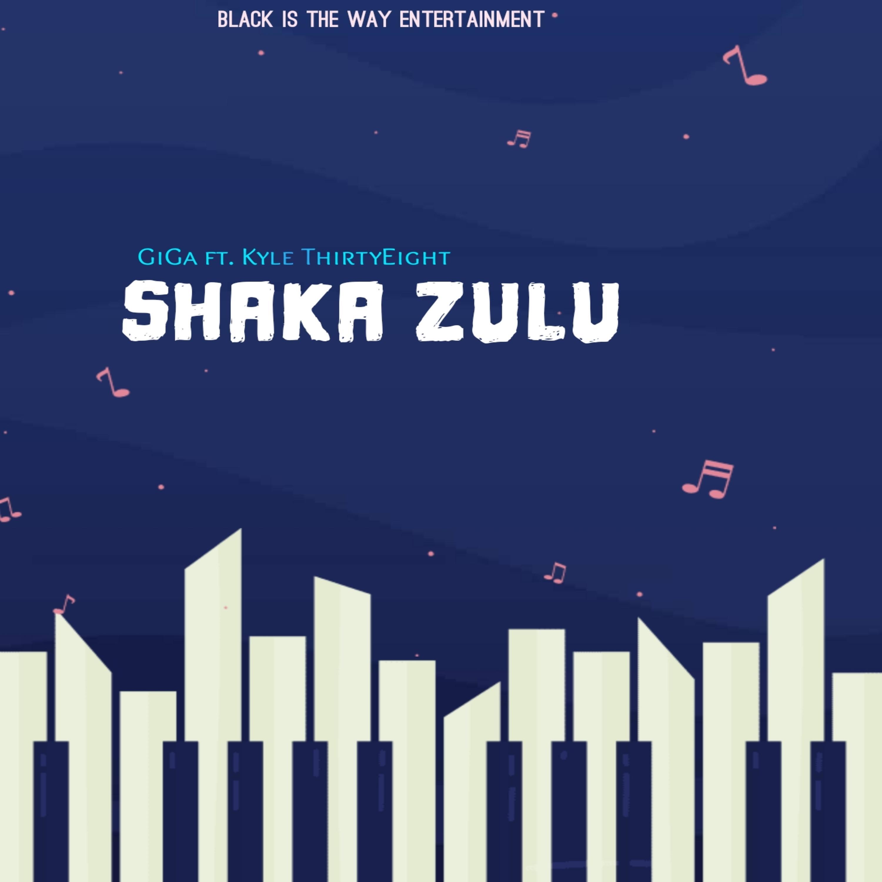 Альбом Shaka Zulu (feat. Kyle ThirtyEight) исполнителя Kyle ThirtyEight, Giga