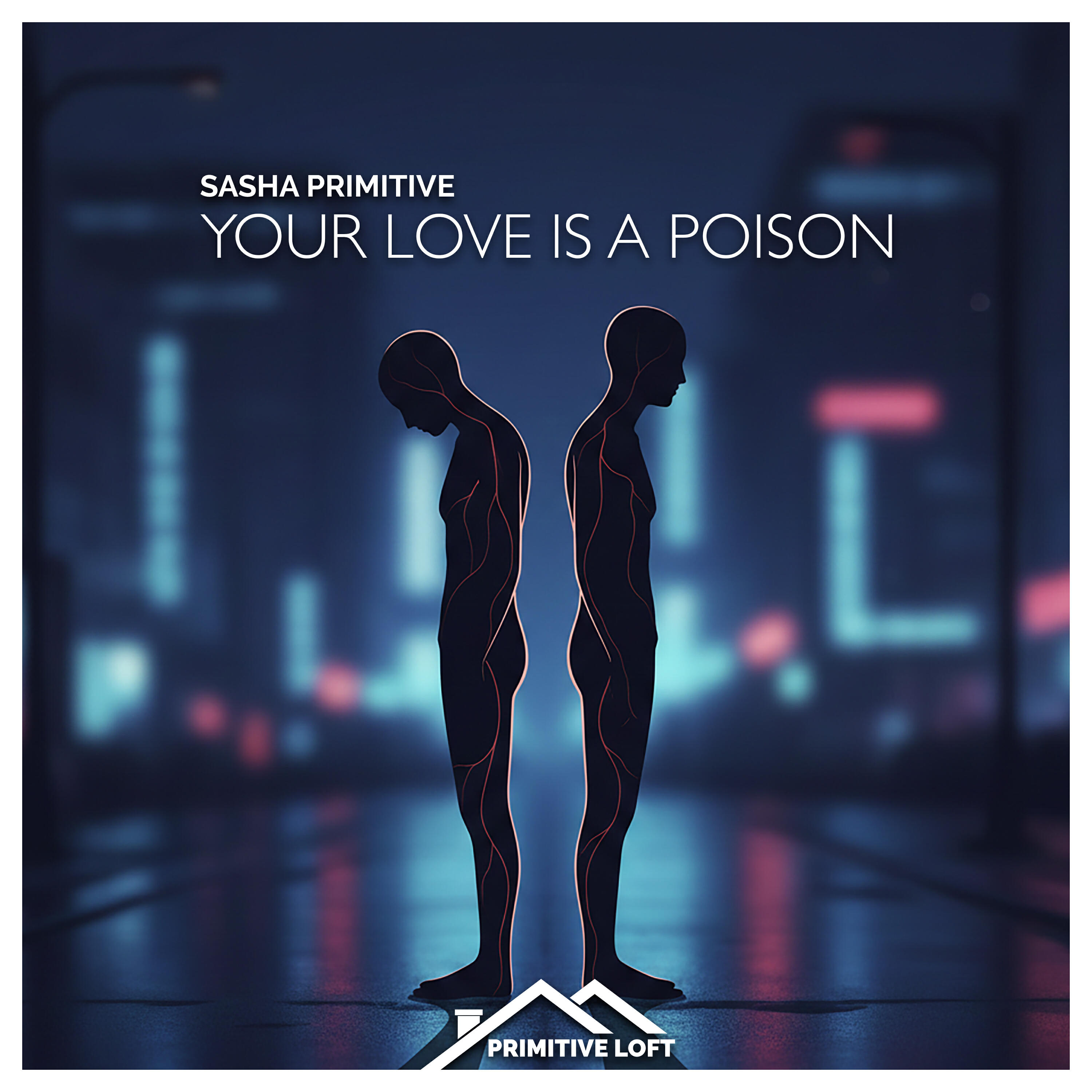 Альбом Your Love Is a Poison исполнителя Sasha Primitive