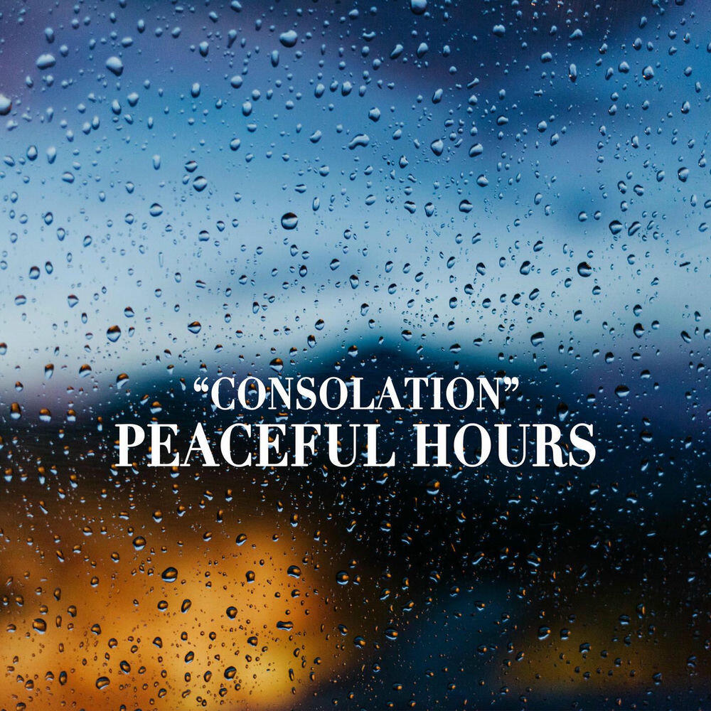 "Consolation" - Peaceful Hours