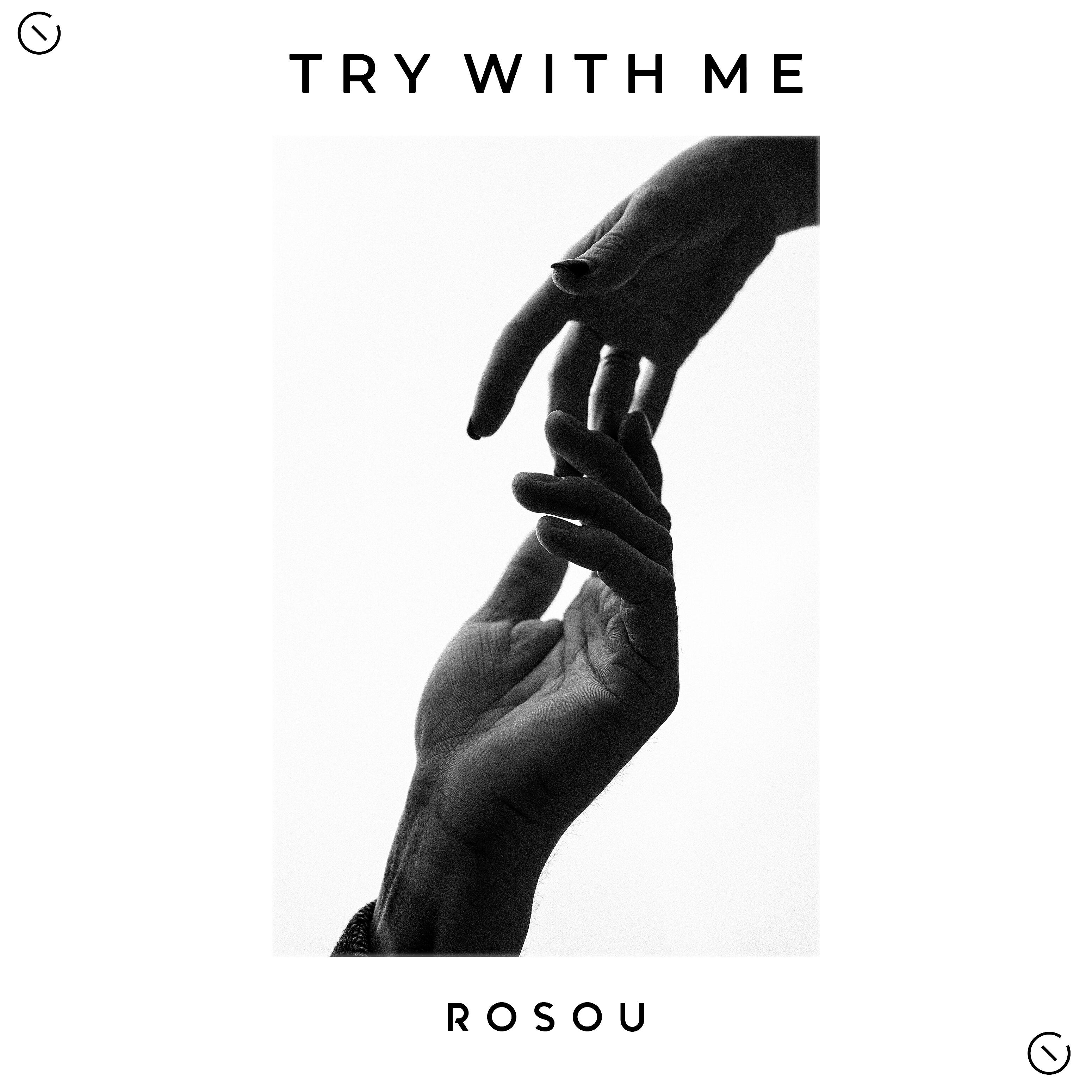 Альбом Try with Me исполнителя Rosou