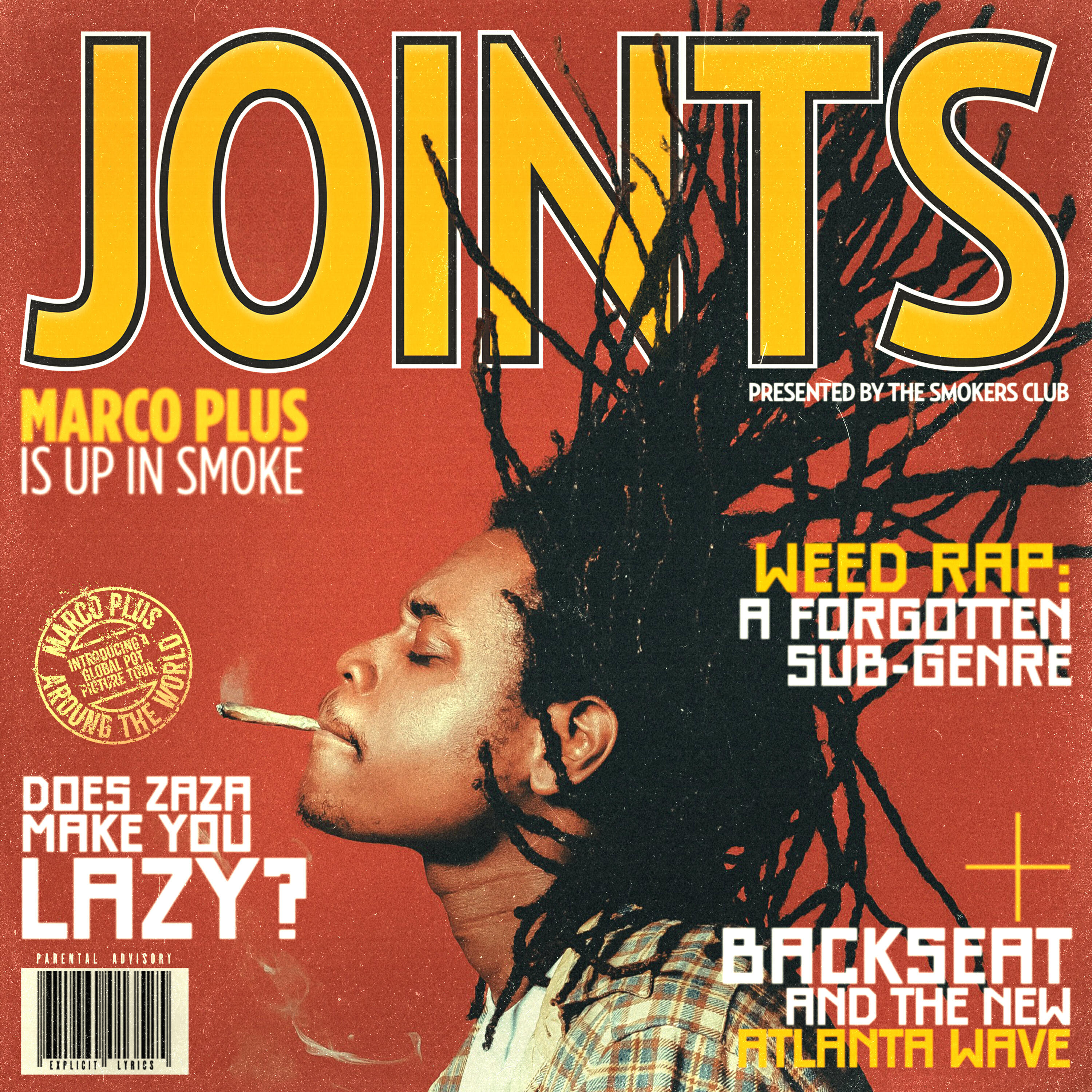 Альбом JOINTS исполнителя Marco Plus, The Smokers Club, Smoke DZA, Chuck Strangers, SMO, Nana, Jigs, WowGr8, Swank Wit Da Dank, Silky Southern, Trvp Shawn, BACKSEAT SMILES, lokihasdied, TRNT, Sedona, BACKSEAT!, Chris Patrick, Ben Reilly