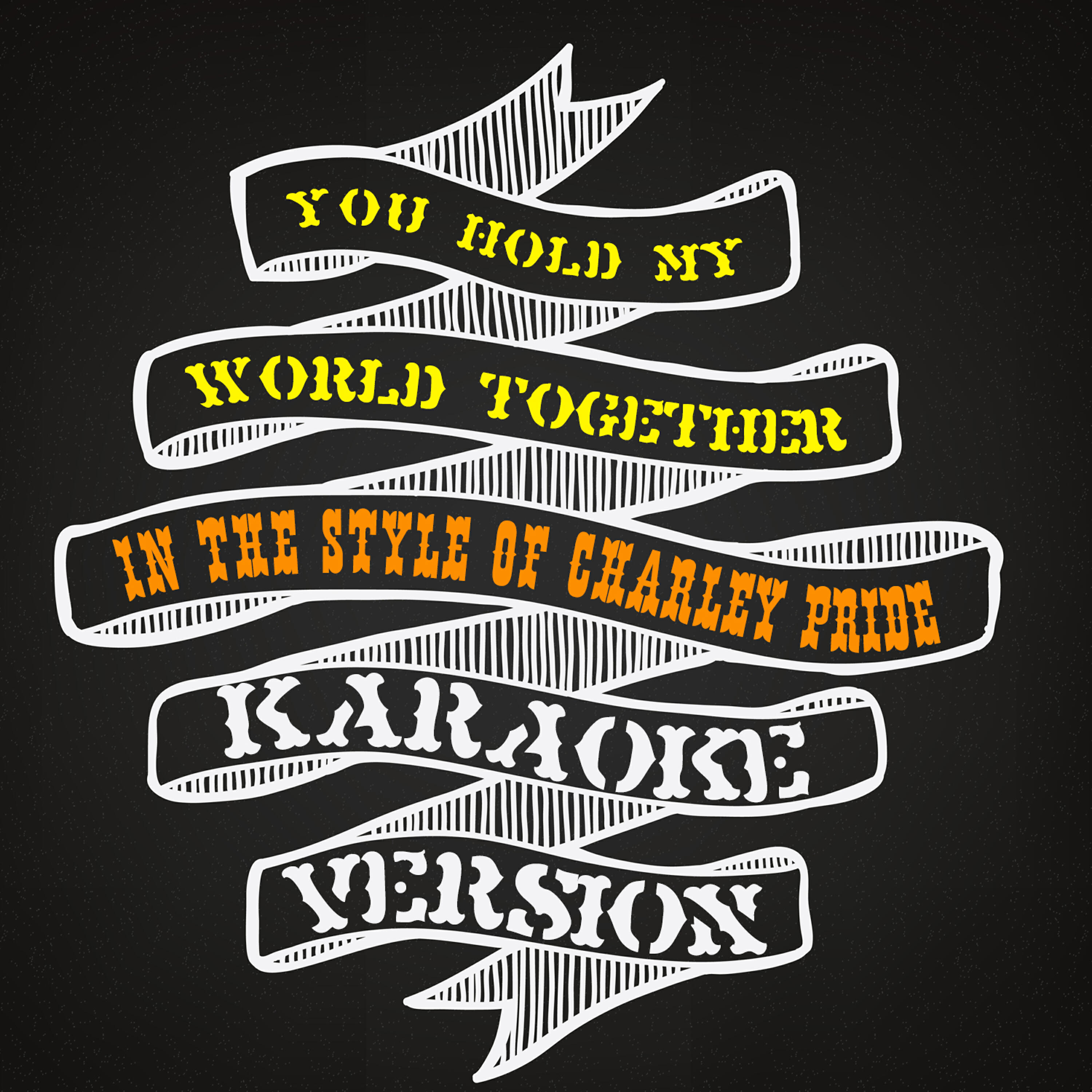 You Hold My World Together (In the Style of Charley Pride) [Karaoke Version] - Single