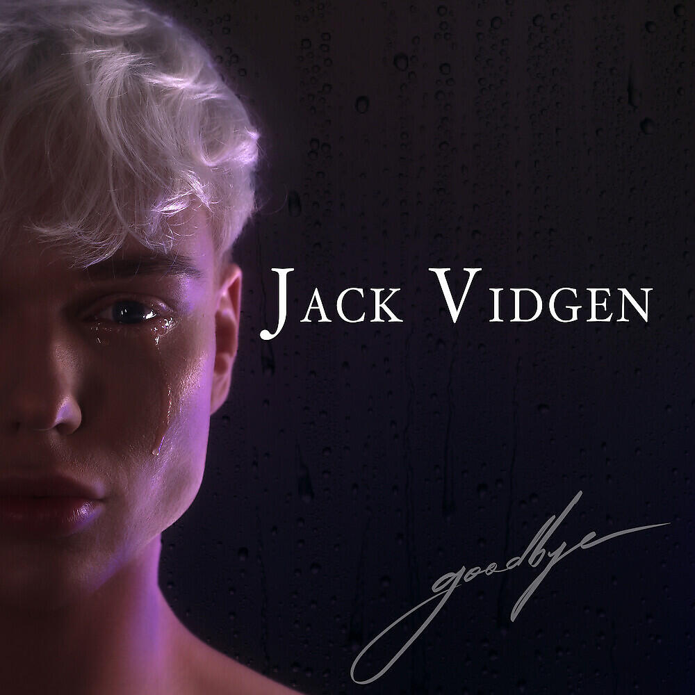Альбом Goodbye исполнителя Jack Vidgen