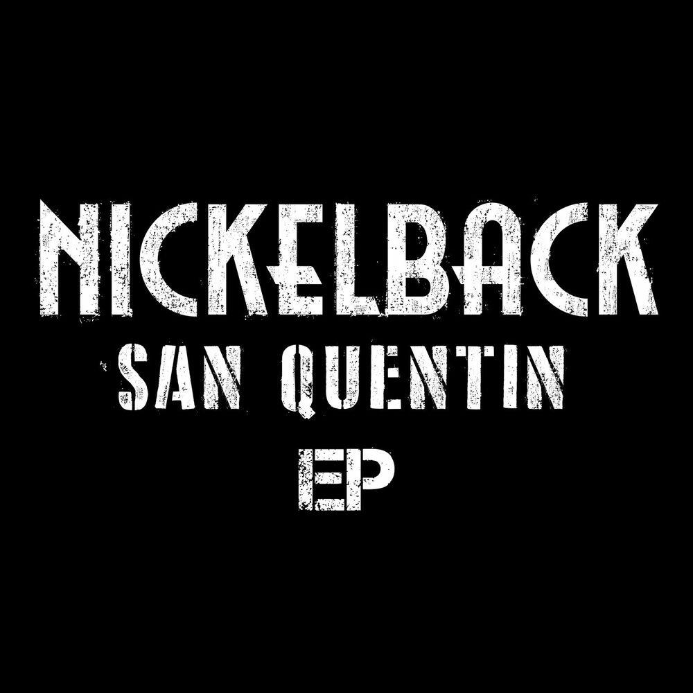 Альбом San Quentin EP исполнителя Nickelback