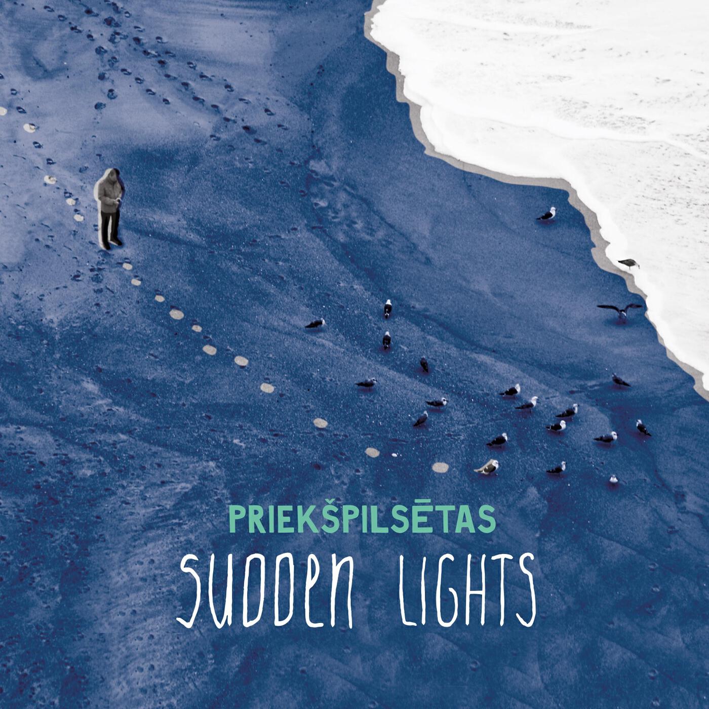 Альбом Priekšpilsētas исполнителя Sudden Lights
