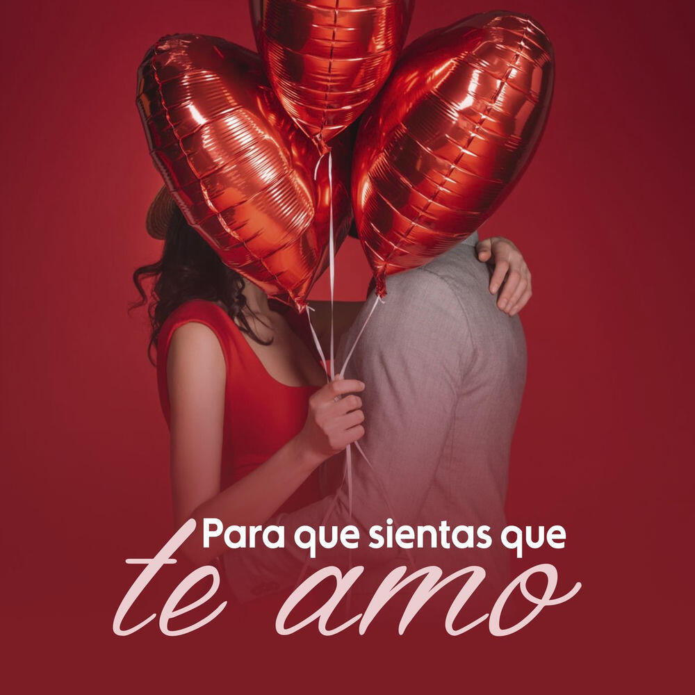 Para que sientas que te amo