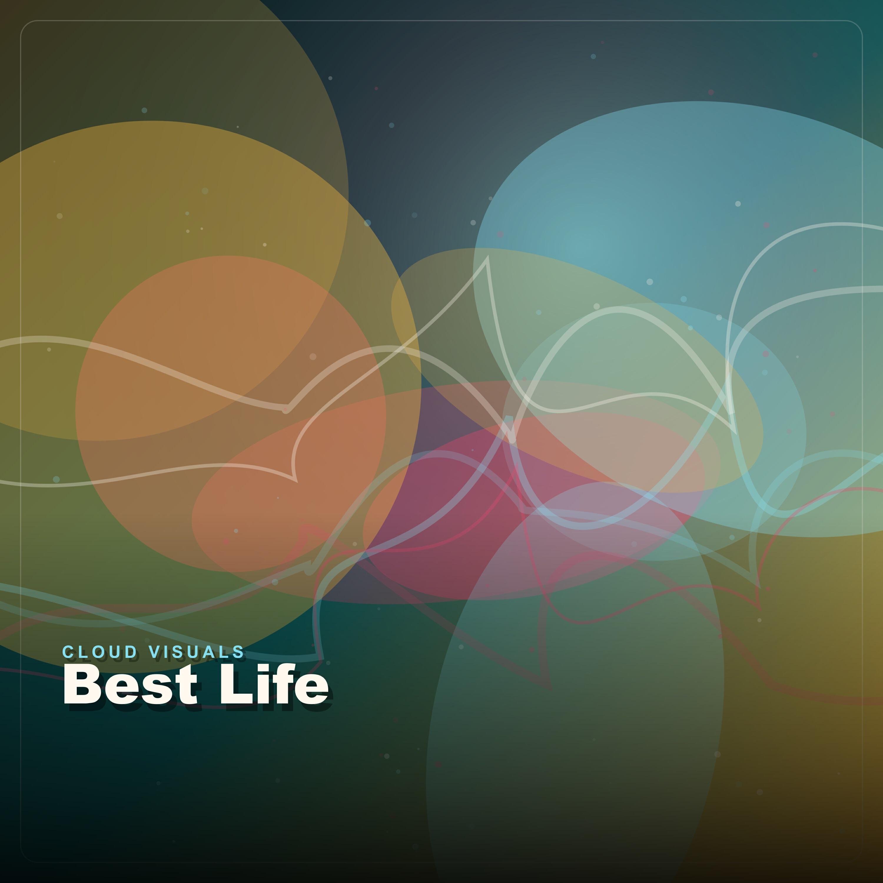 Альбом Best Life исполнителя Cloud Visuals