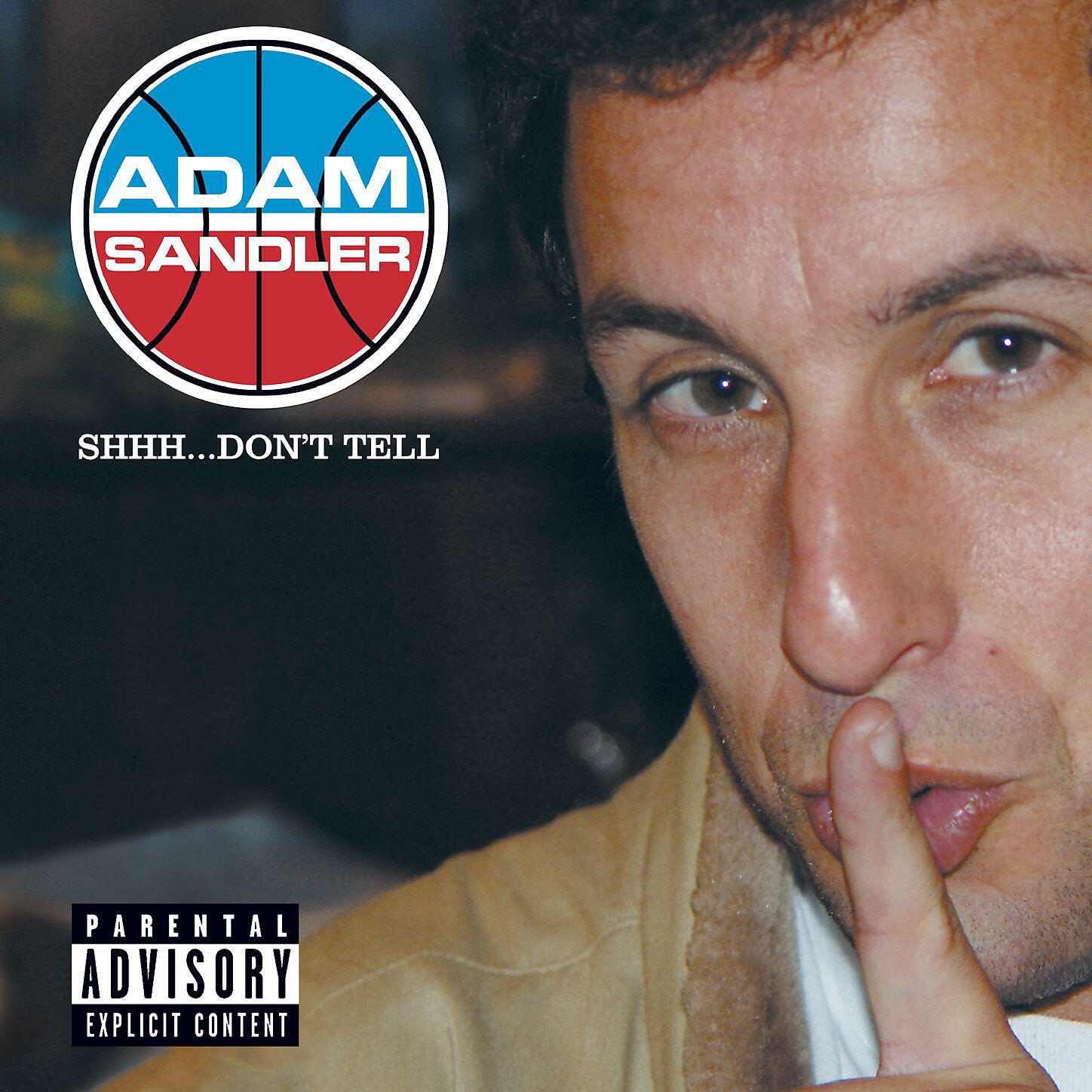 Альбом Shhh...Don't Tell исполнителя Adam Sandler
