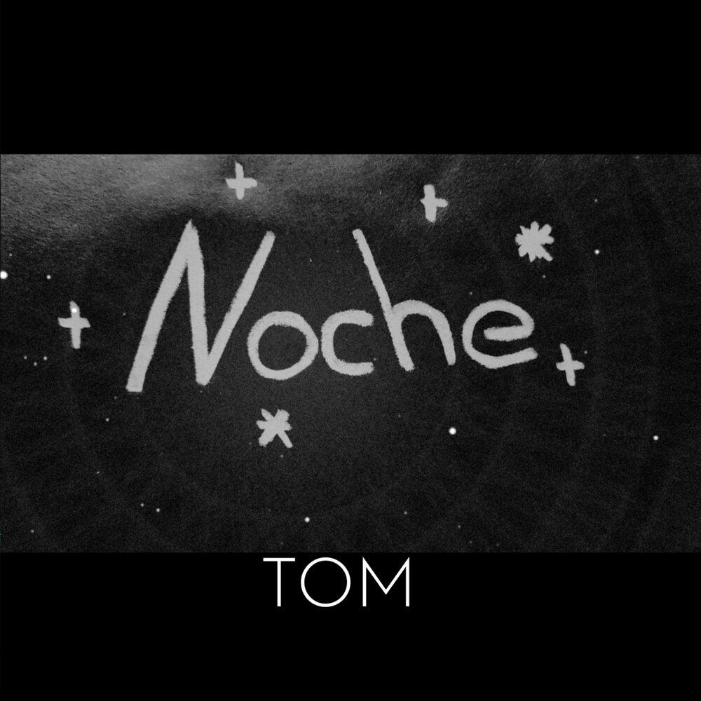 Альбом Noche исполнителя Tom