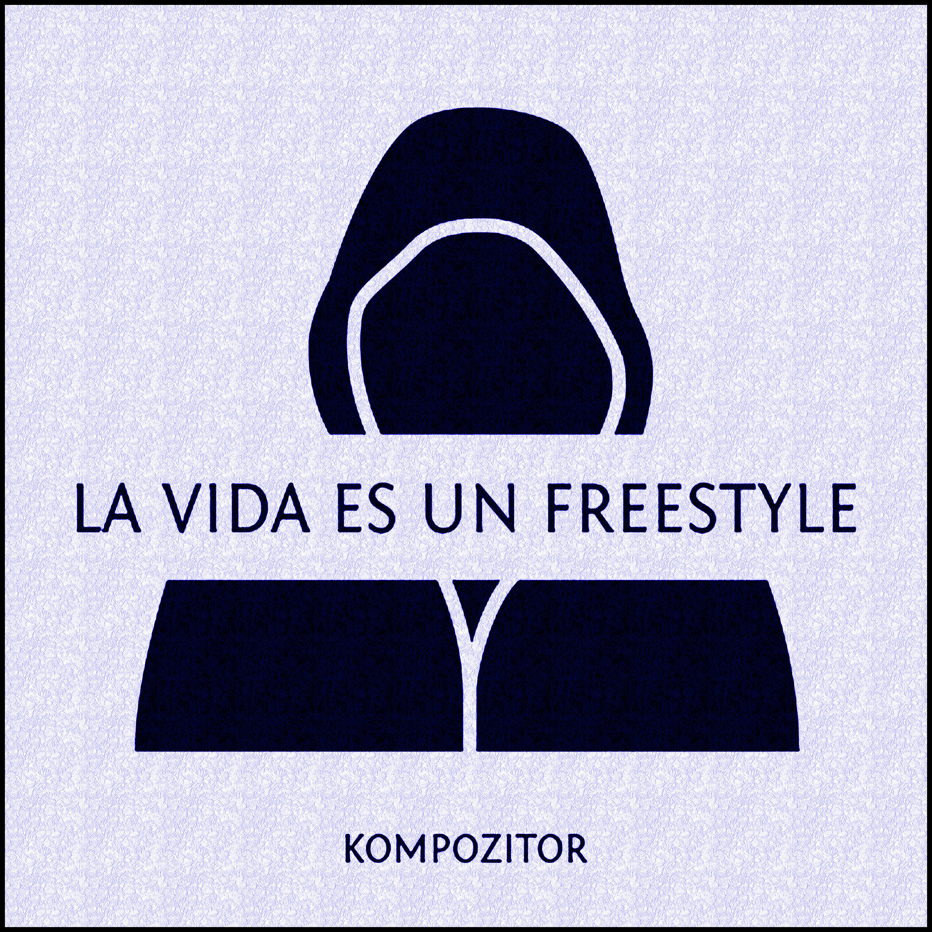 Альбом La Vida Es un Freestyle исполнителя KOMPOZITOR