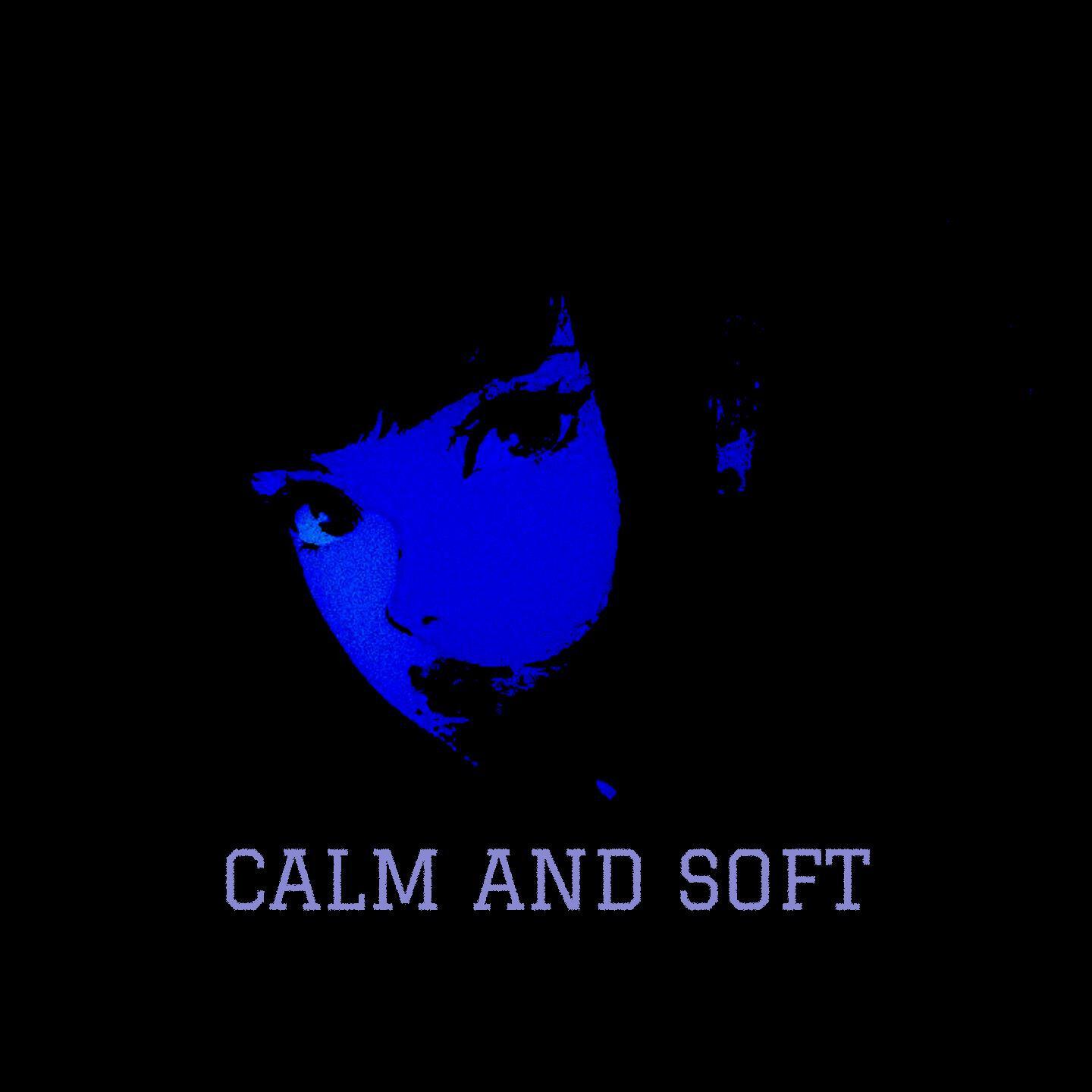 calm and soft