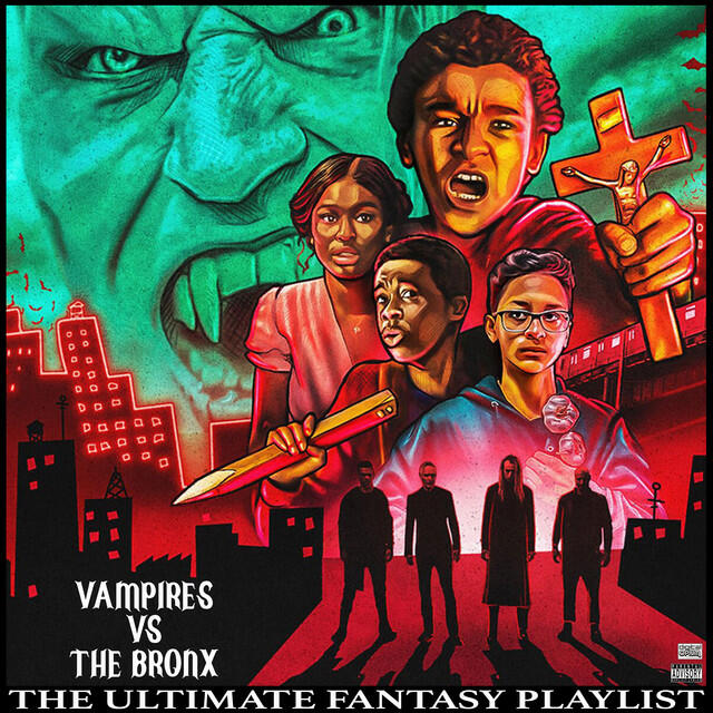 Vampires Vs The Bronx The Ultimate Fantasy Playlist