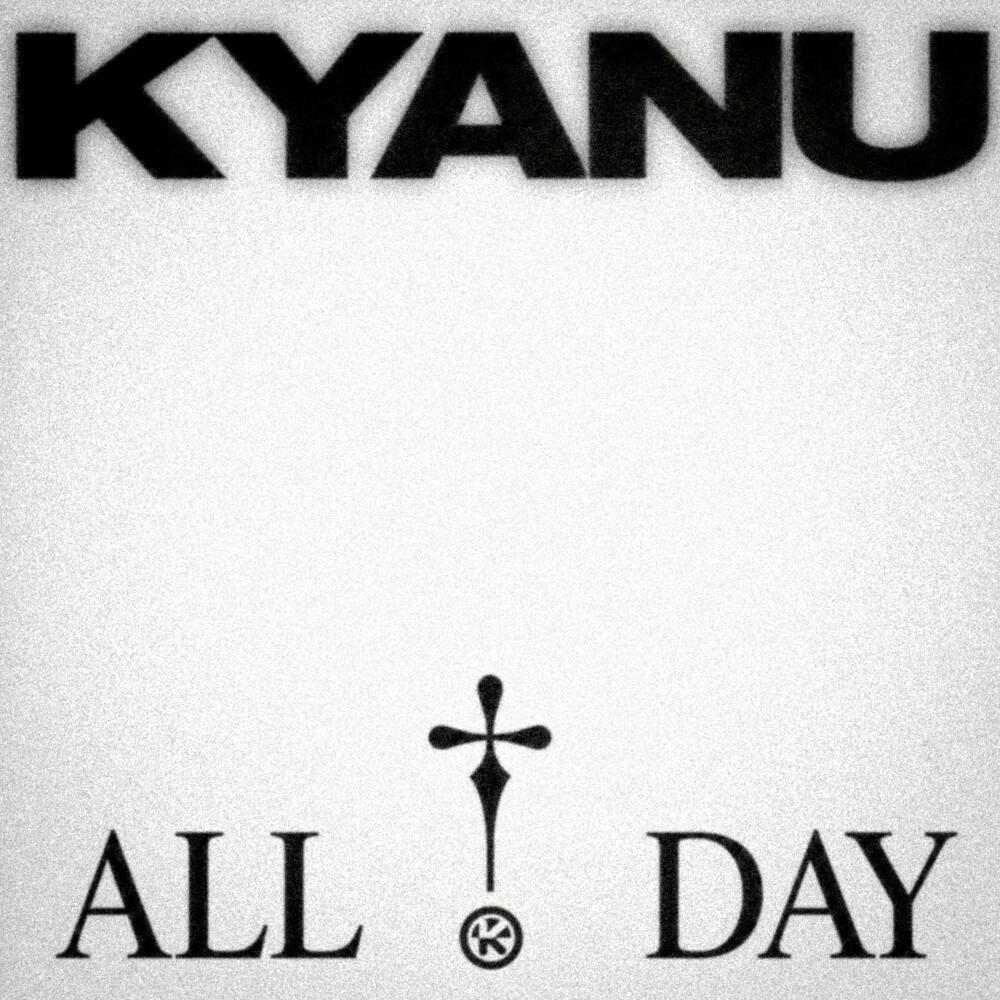 Альбом All Day исполнителя KYANU
