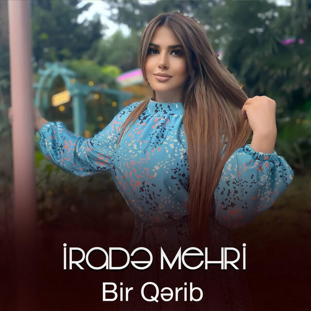 Альбом Bir Qərib исполнителя Irade Mehri