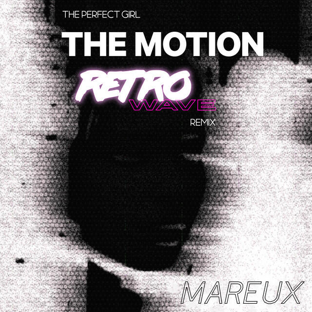 Альбом The Perfect Girl (The Motion Retrowave Remix) исполнителя The Motion, Mareux
