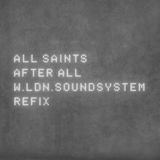 Альбом After All (W.LDN.SoundSystem Refix) исполнителя All Saints, K-Gee, ScoobE