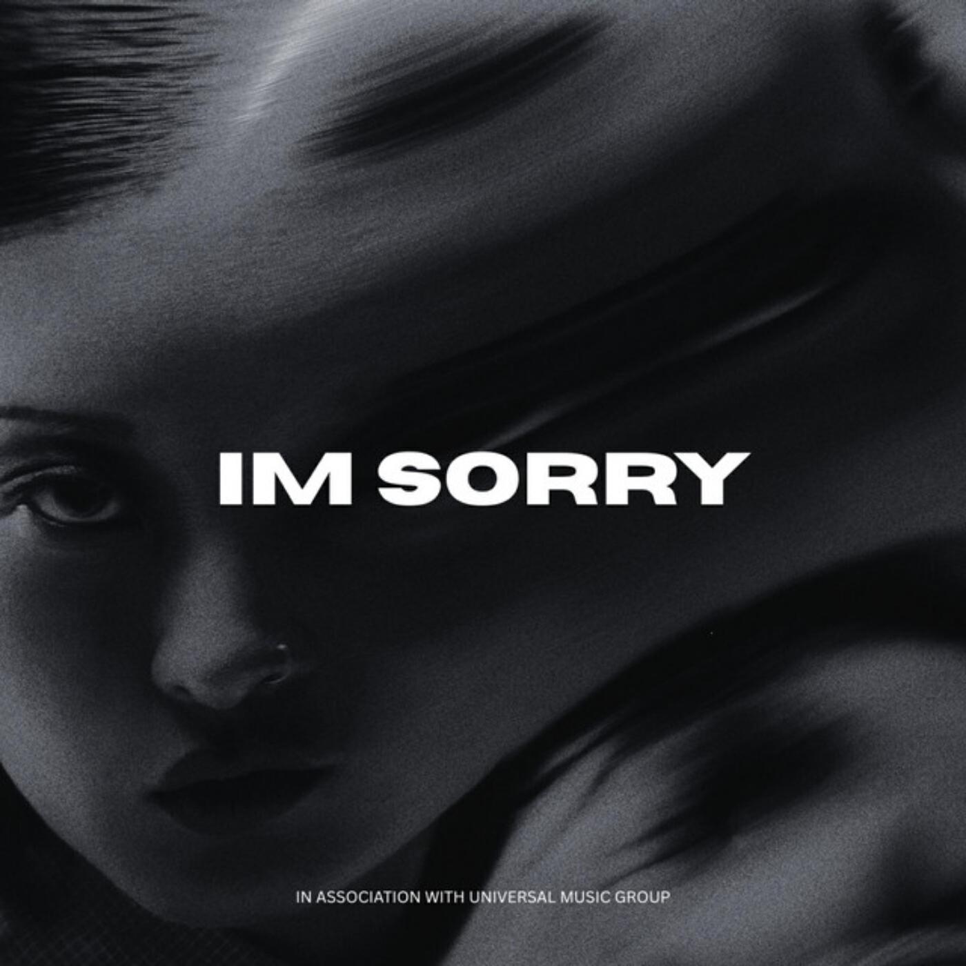 IM SORRY