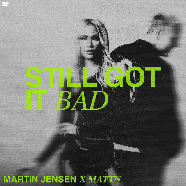 Альбом Still Got It bad исполнителя Martin Jensen, MATTN