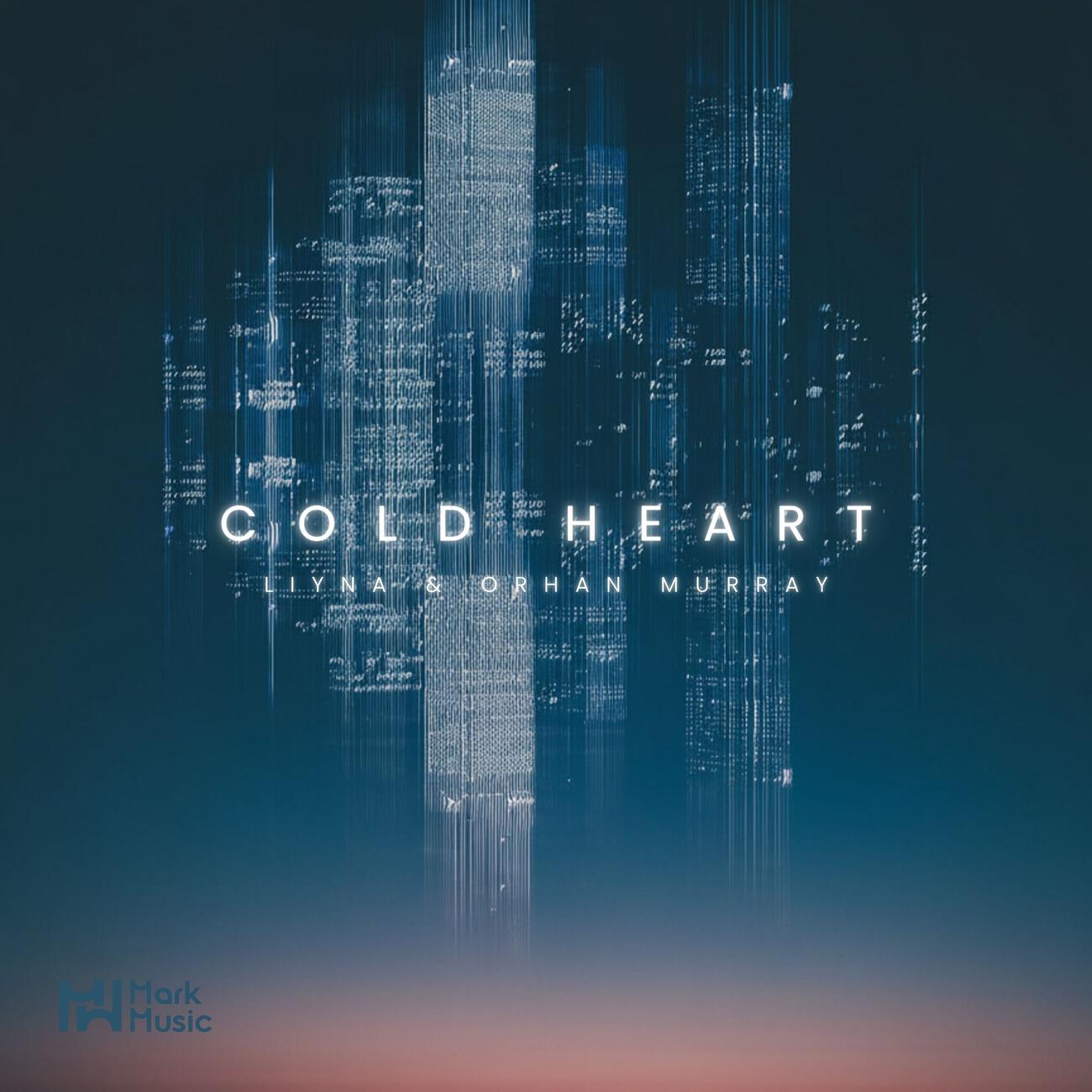 LIYNA, Orhan Murray - Cold Heart
