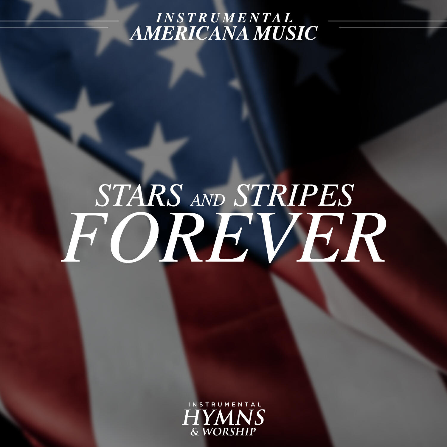 Stars and Stripes Forever