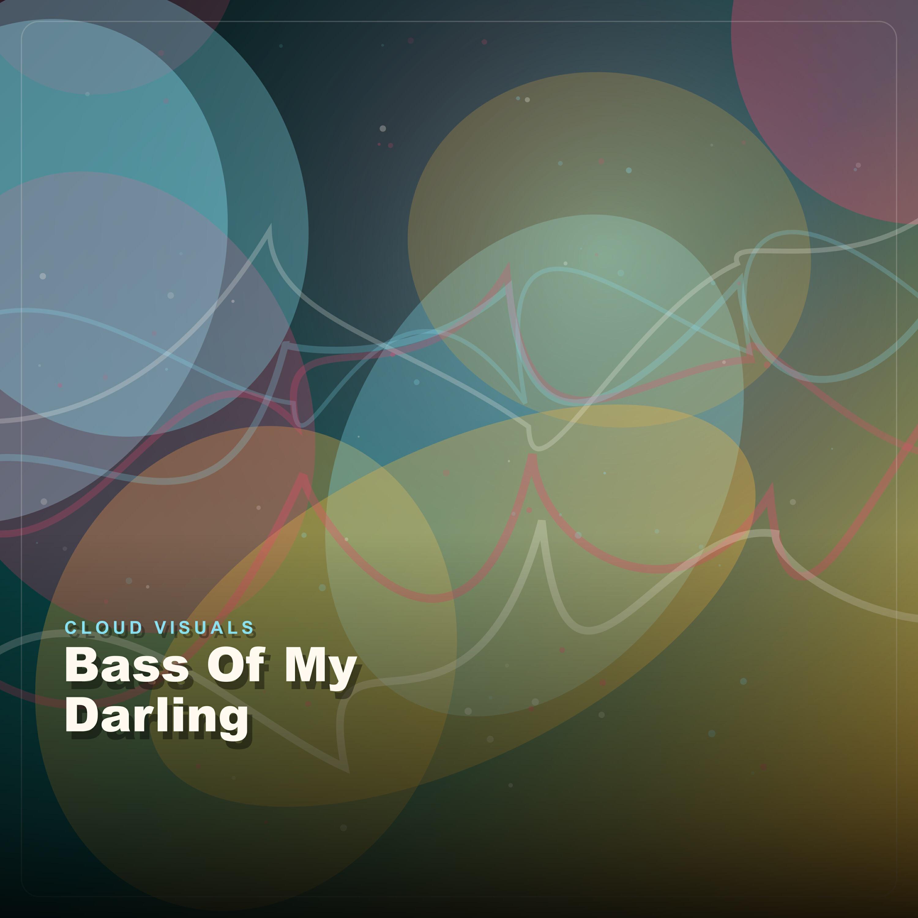Альбом Bass Of My Darling исполнителя Cloud Visuals